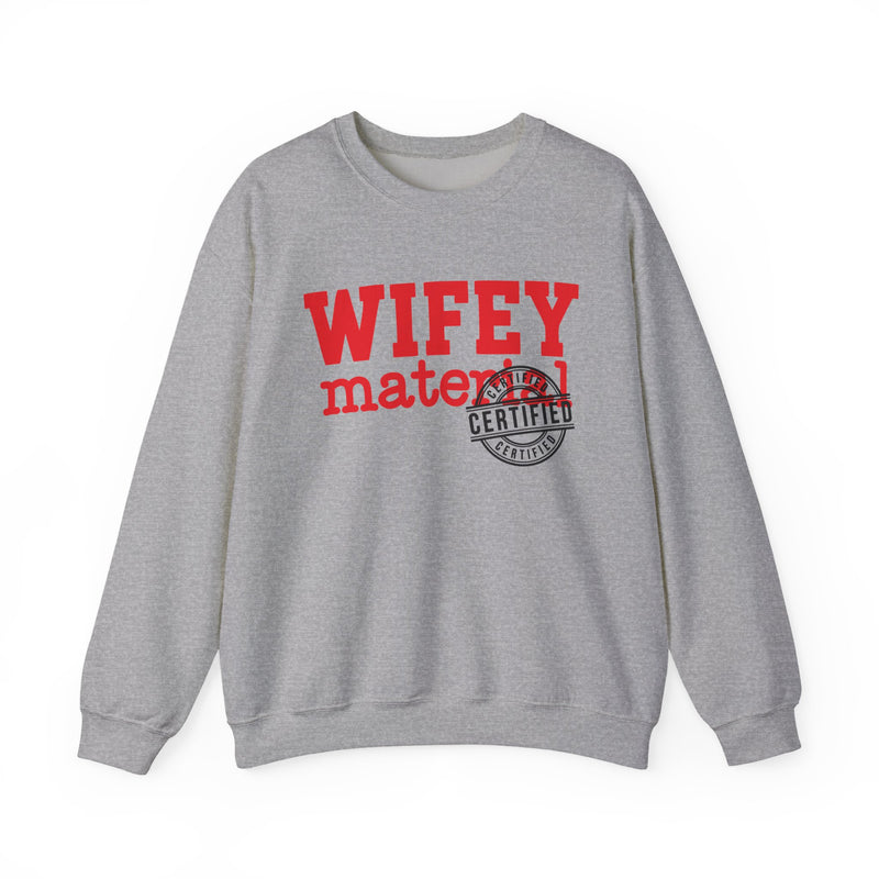 Wifey Material Certified－Marriage Minded Message Sweatshirt