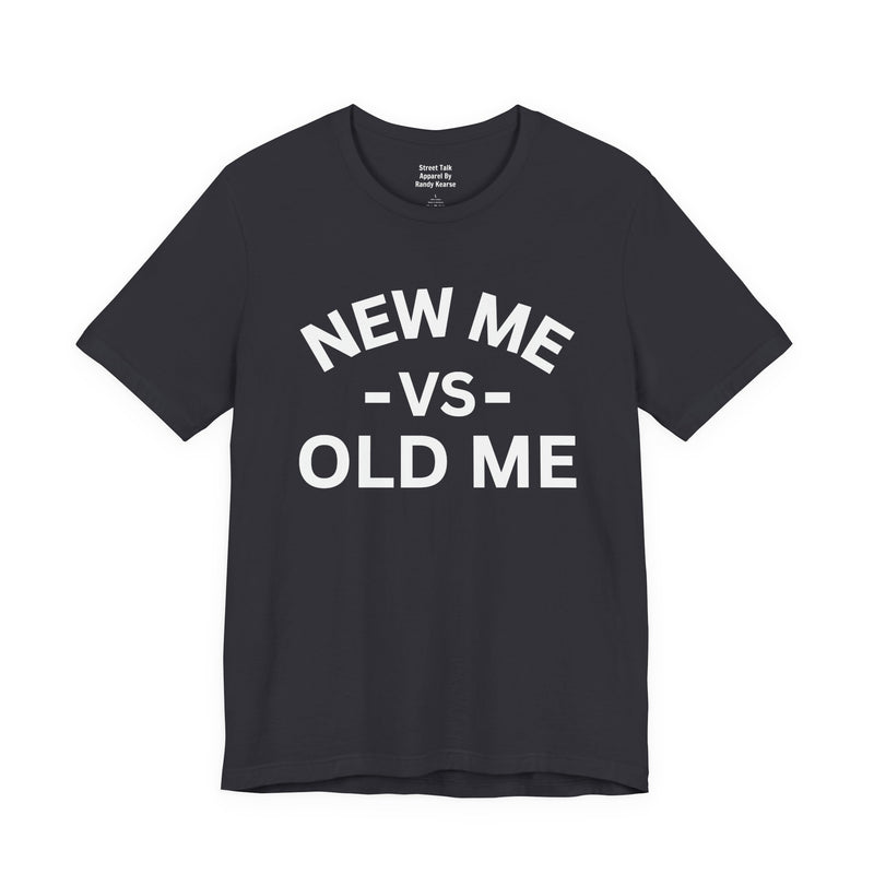 New Me VS Old Me — T-Shirt