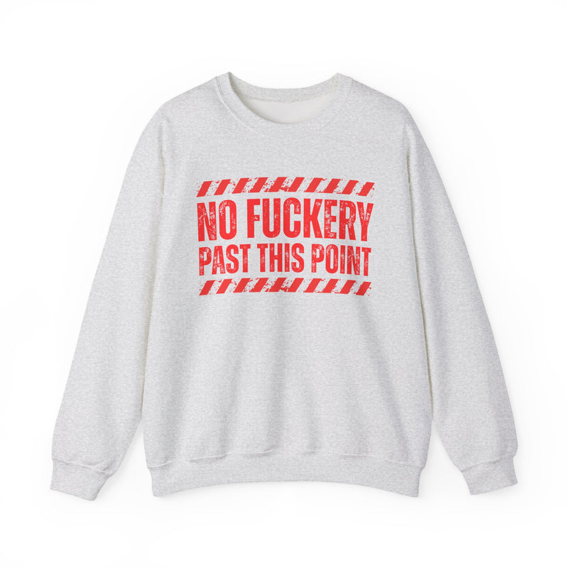 No Fuckery Past This Point－Boundaries Setting Statement Sweatshirt
