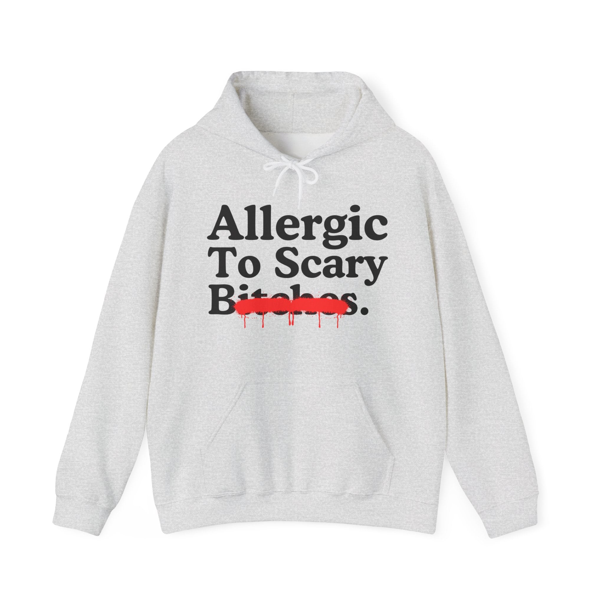 Allergic To Scary Bitches — Sarcastic Sassy Statement T-Shirt