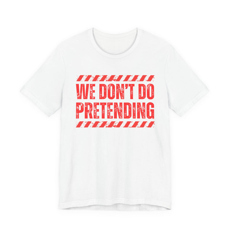We Don't Do Pretending－Couples Boundary T-shirt
