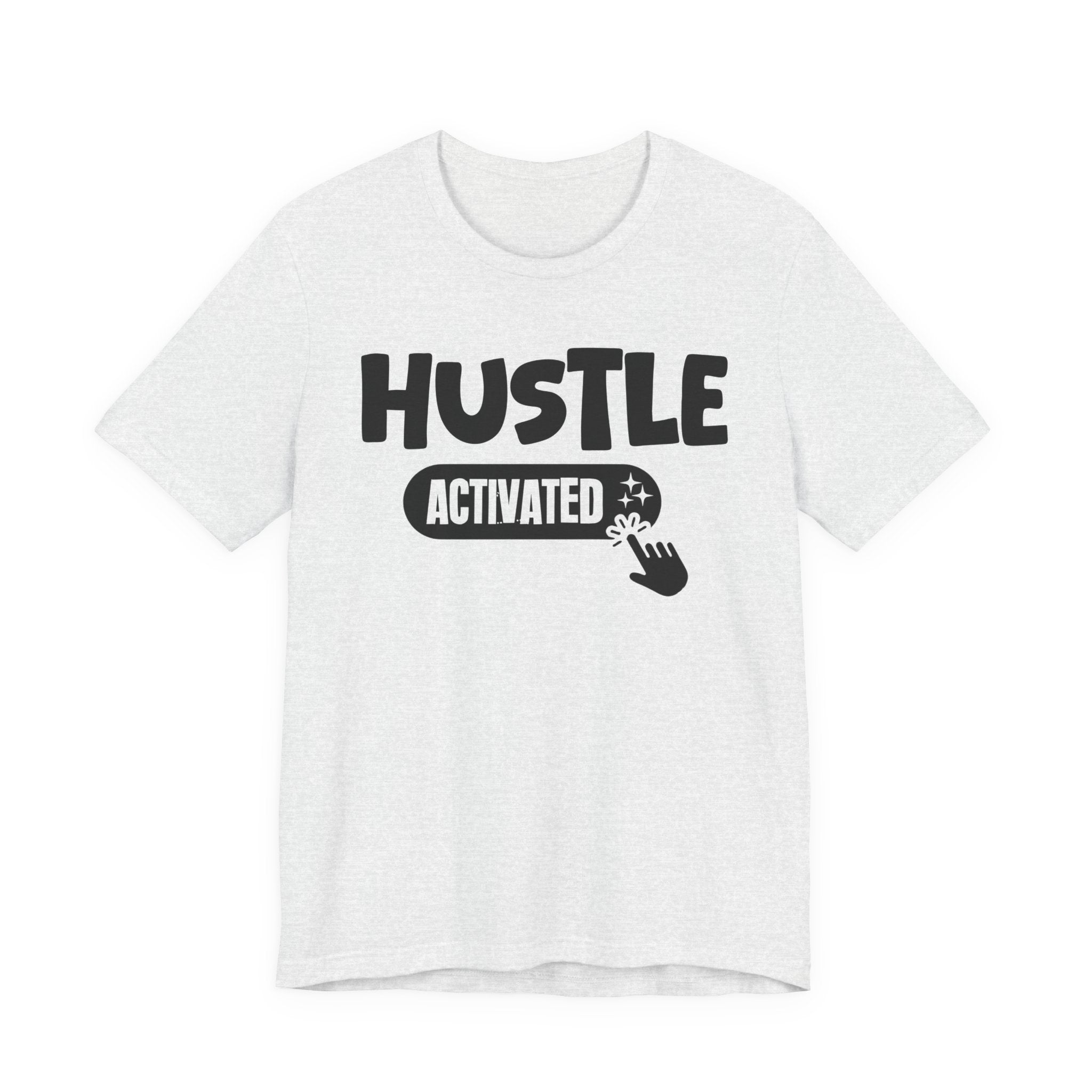 Hustle Activated - Motivational Tee Shirt