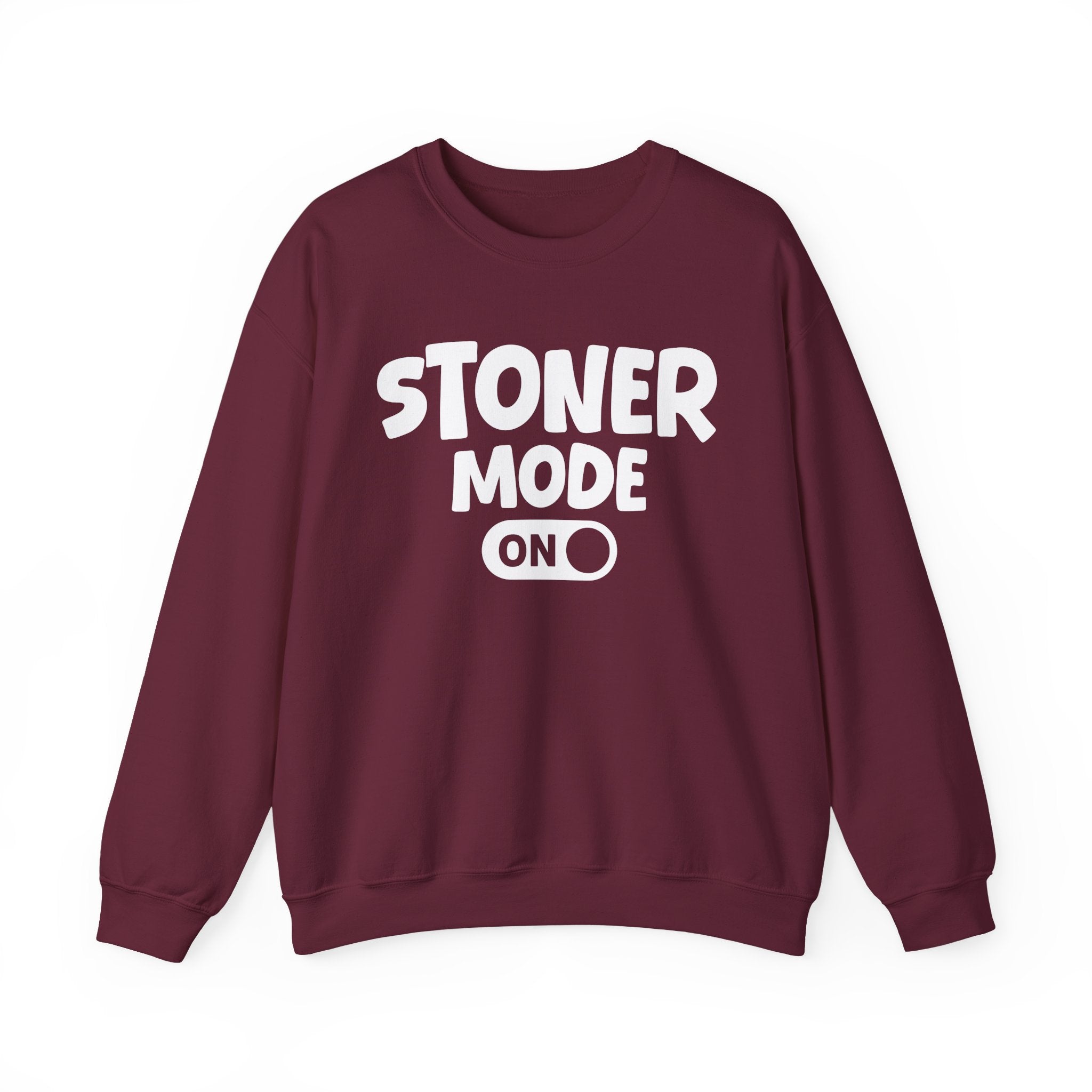 Stoner Mode On — Motivational Positive Graphic Sweatshirt