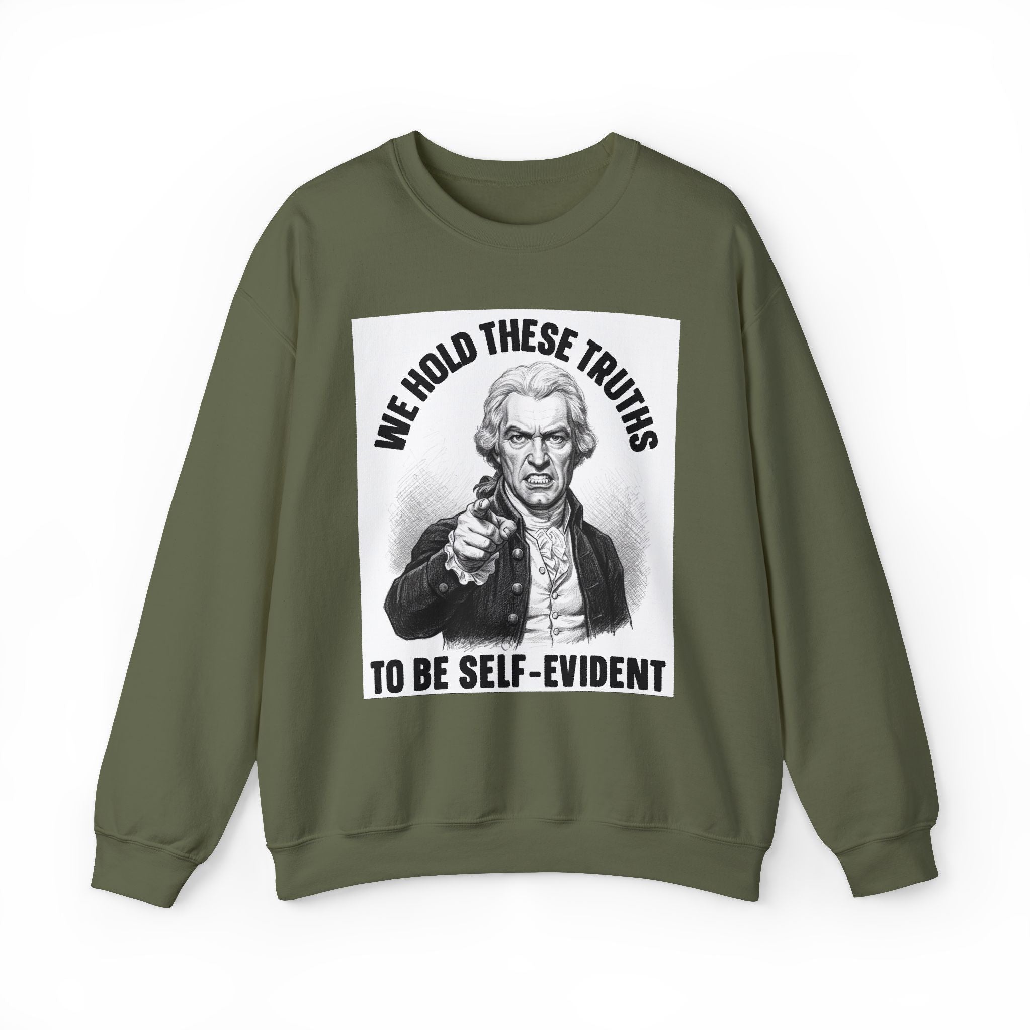 We Hold These Truths To Be Self Evident - Sweatshirt