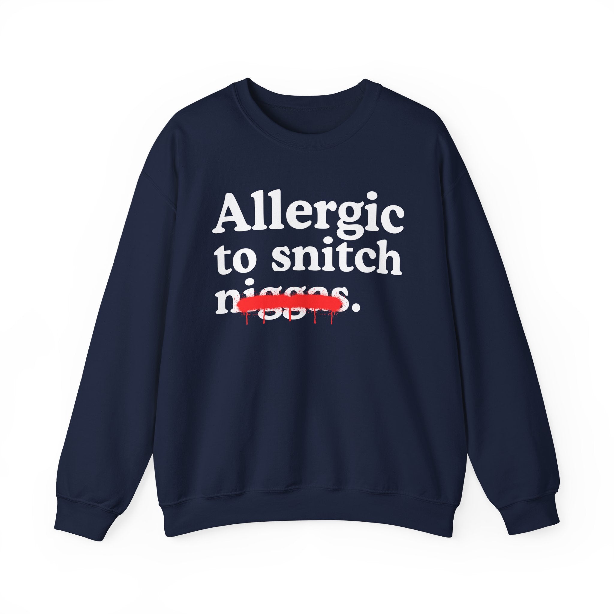 Allergic To Snitch Niggas - Funny Reaction Sweatshirt