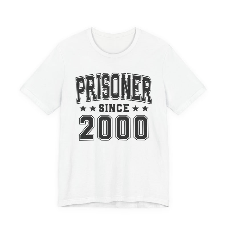 Prisoner Since (Personalized Date) —  Bride/Married T-shirt, Wedding & Anniversary Gift