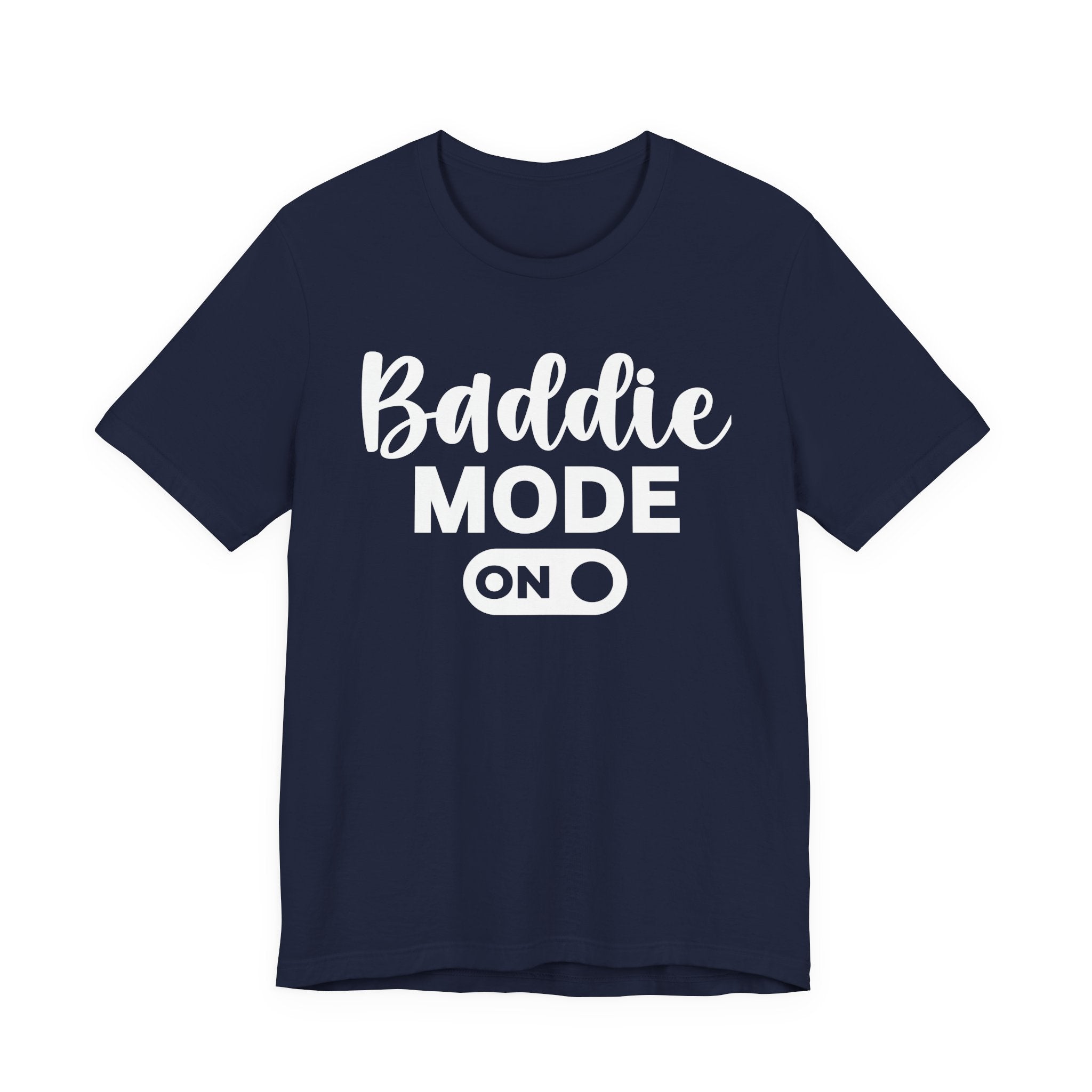 Baddie Mode On — Sassy Awareness T-shirt