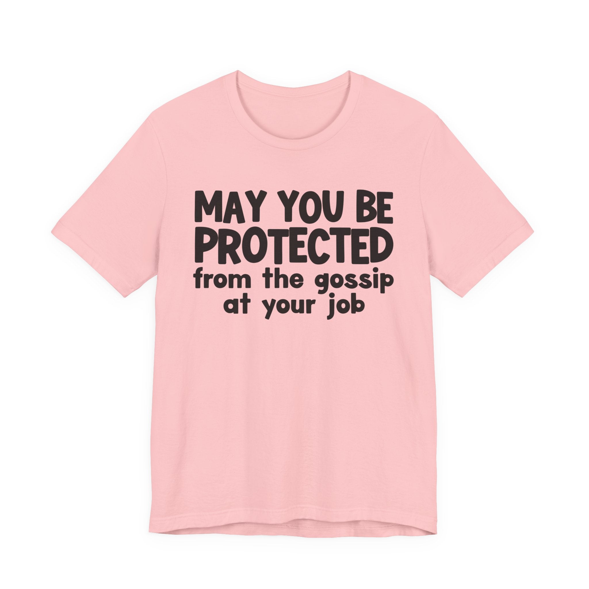May You Be Protected From The Gossip At Your Job Inspirational Statement T-Shirt