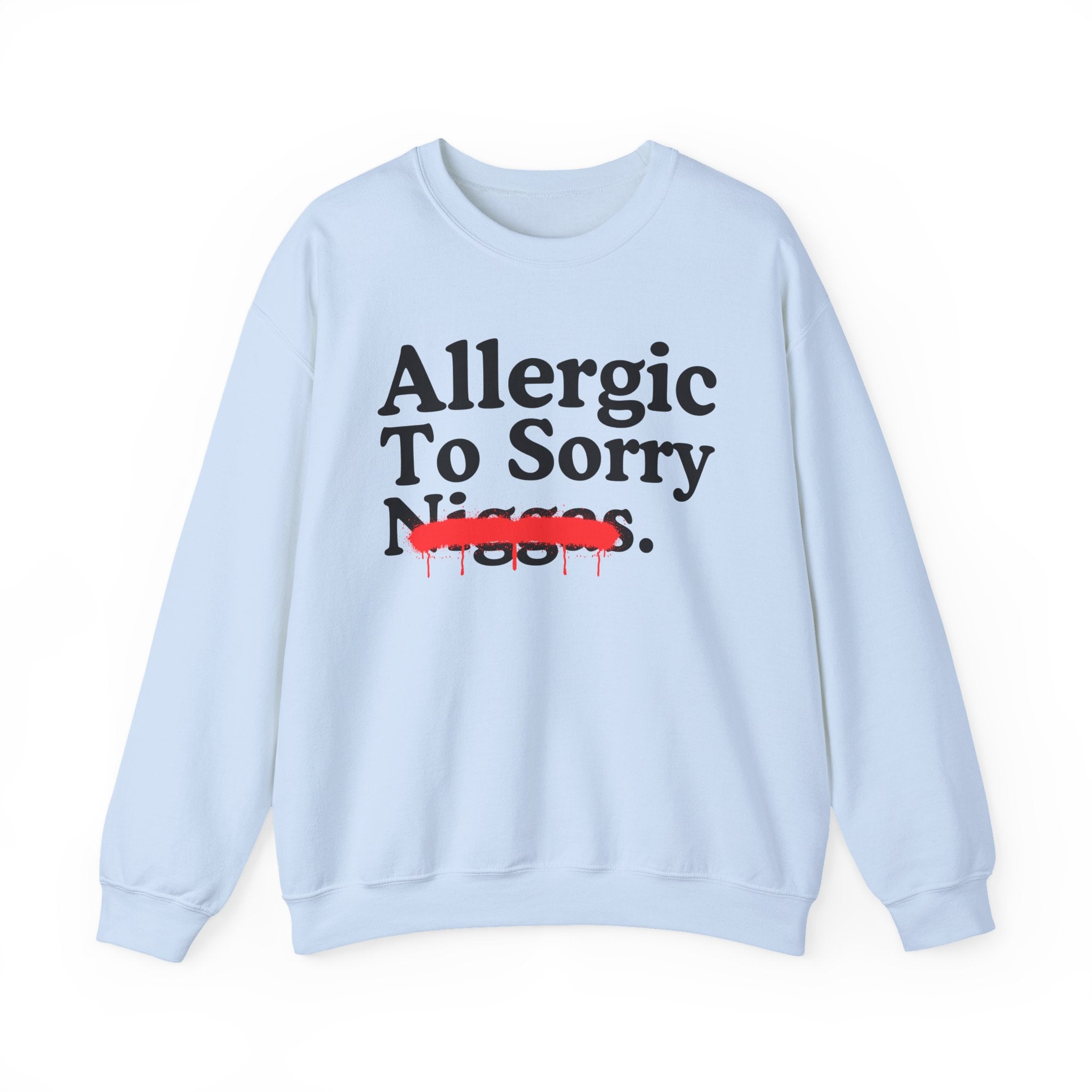 Allergic To Sorry Niggas — Sarcastic Statement Sweatshirt