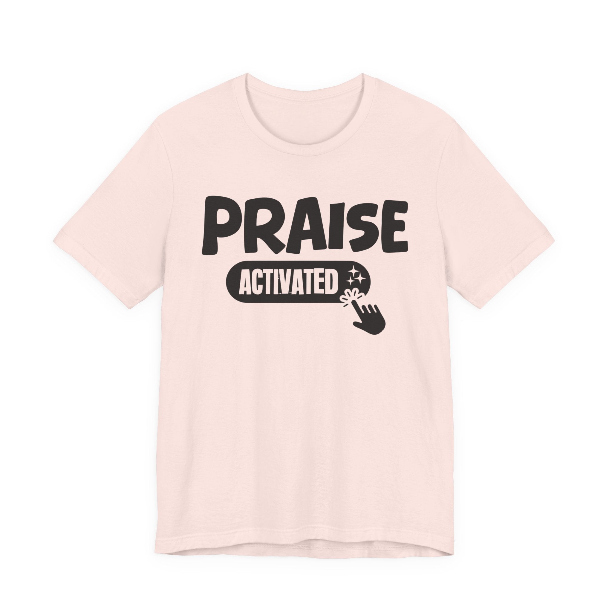 Priase Activated - Motivational Tee Shirt