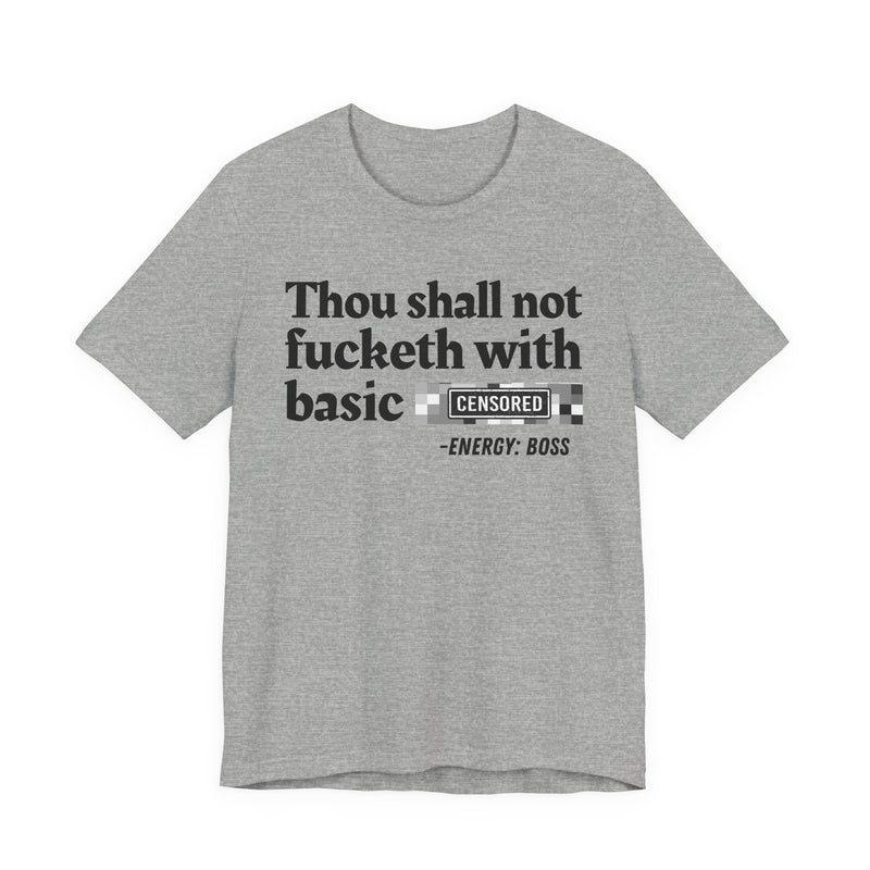 Thou Shall Not Fucketh With Basic Bitches
