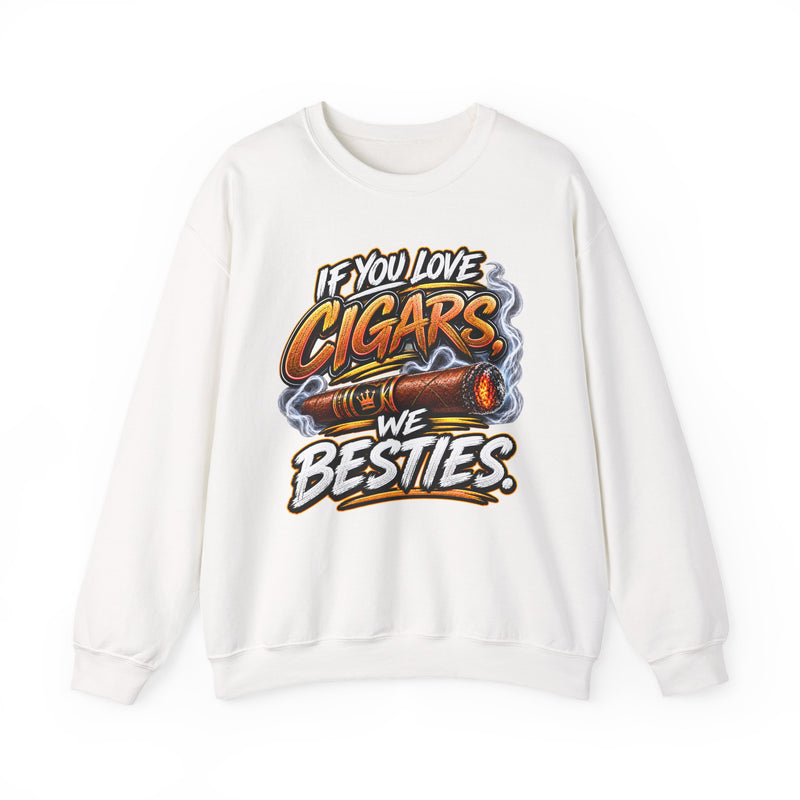 If You Love Cigars We Besties － Cigar Lovers Sweatshirt
