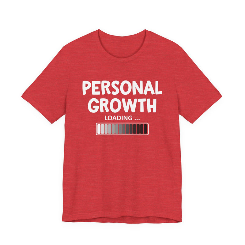 Personal Growth Loading - T-Shirt