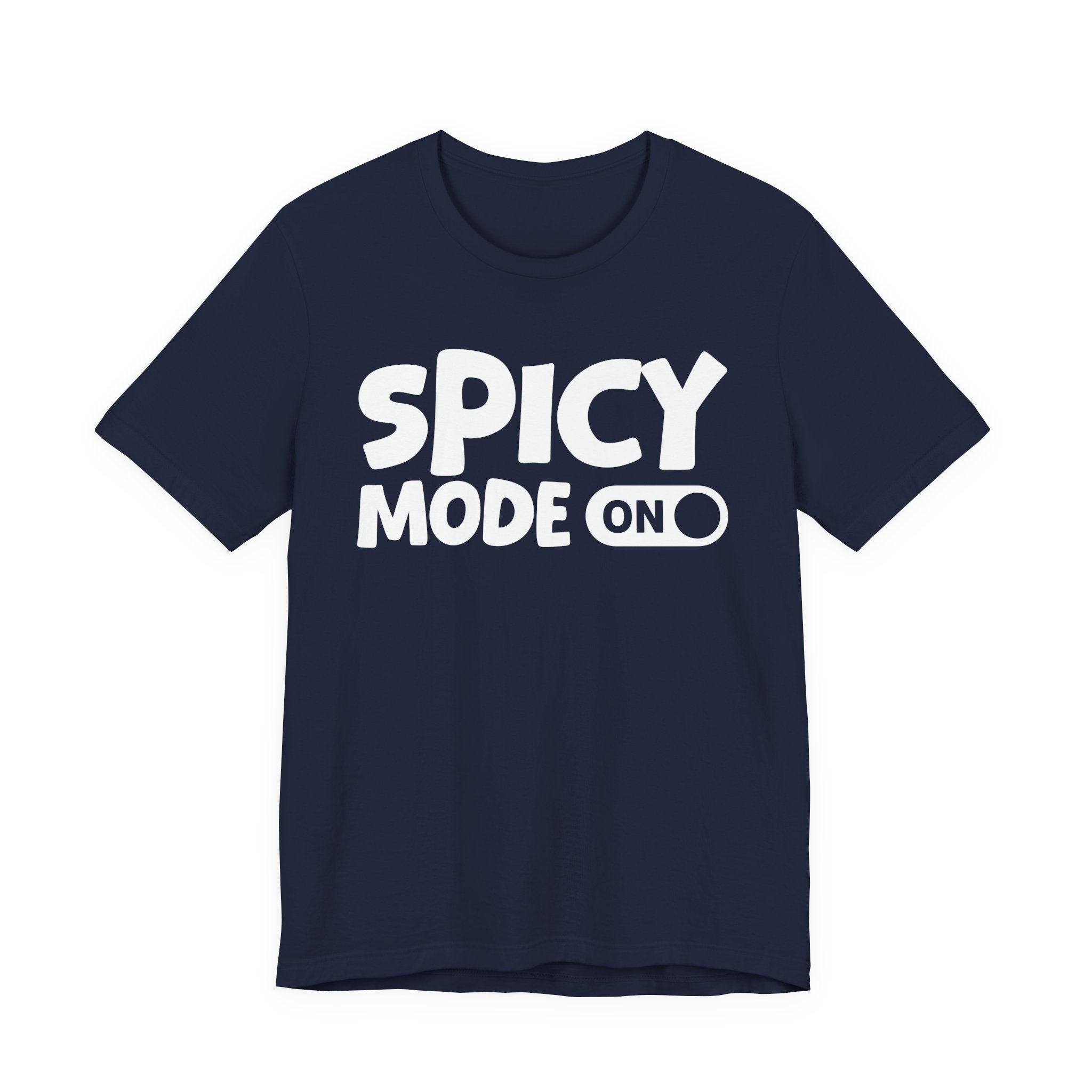 Spicy Mode On — Motivational Positive Graphic Tee