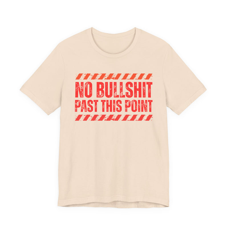 No Bullshit Past This Point－Boundaries Setting Statement T-Shirt