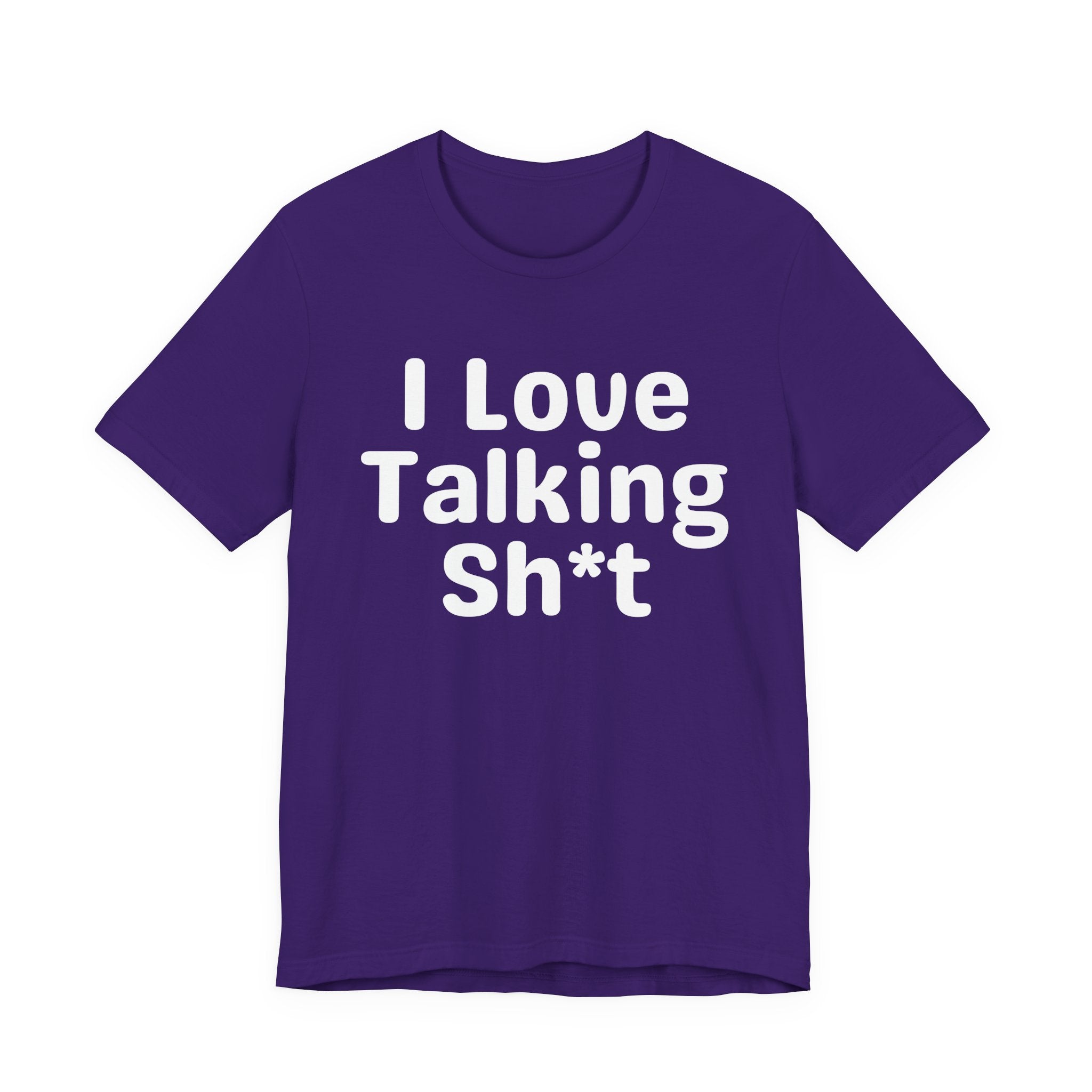 I Love Talking Shit — Funny Slogan Tee for Bold, Sarcastic Humor