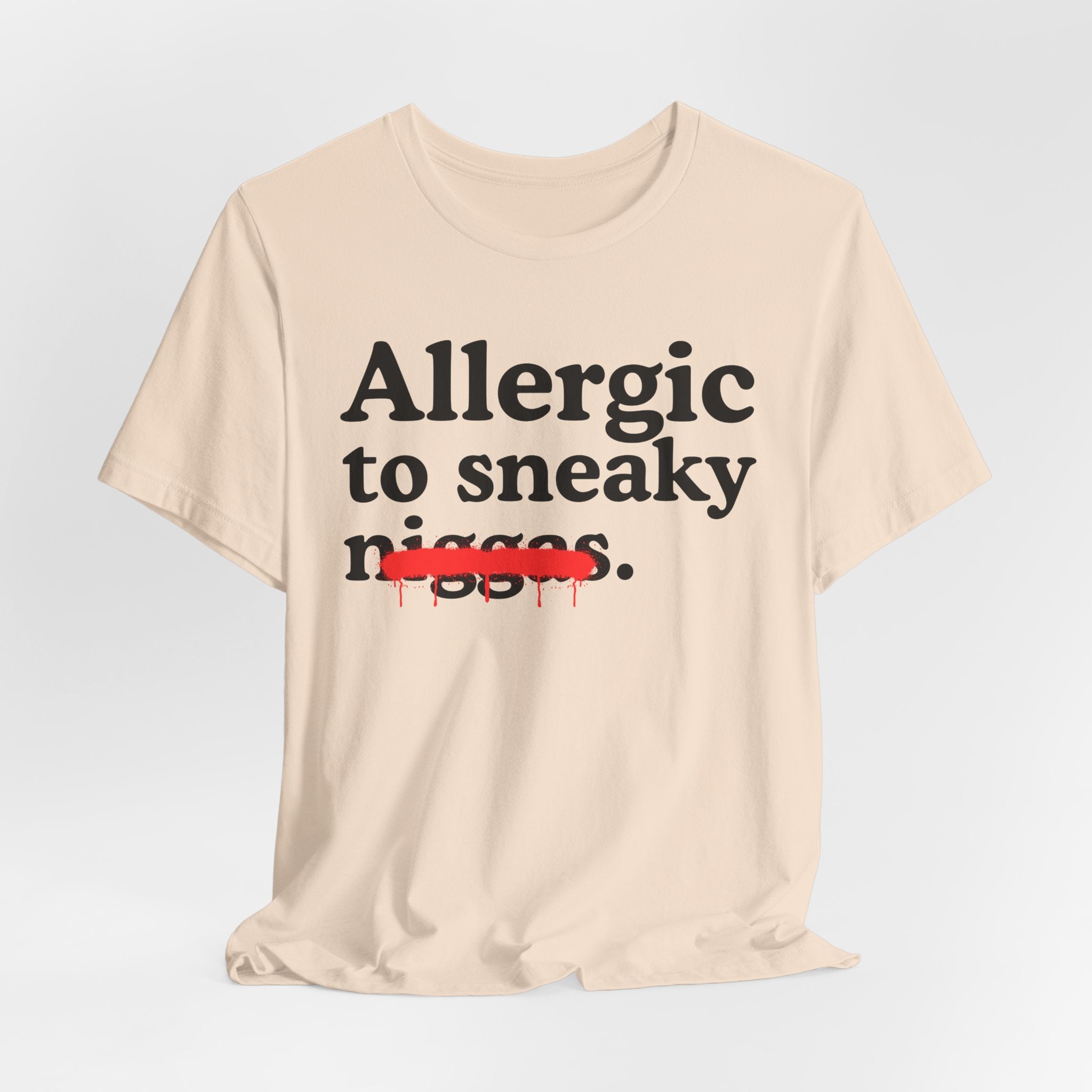 Allergic To Sneaky Niggas - Funny Reaction T-shirt