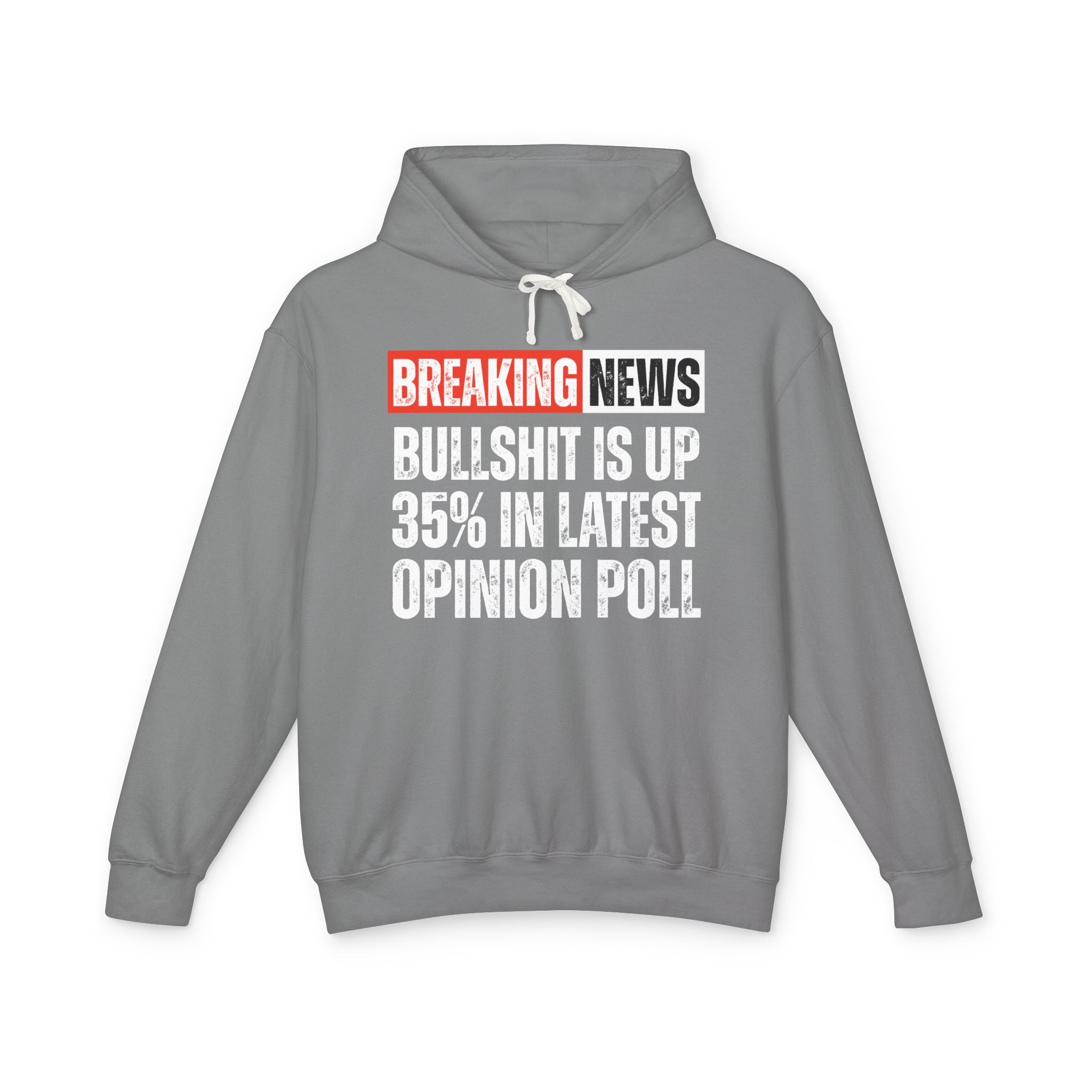 Breaking News: Bullshit Is Up 35% In Latest Opinion Poll－Funny News Alert Hoodie