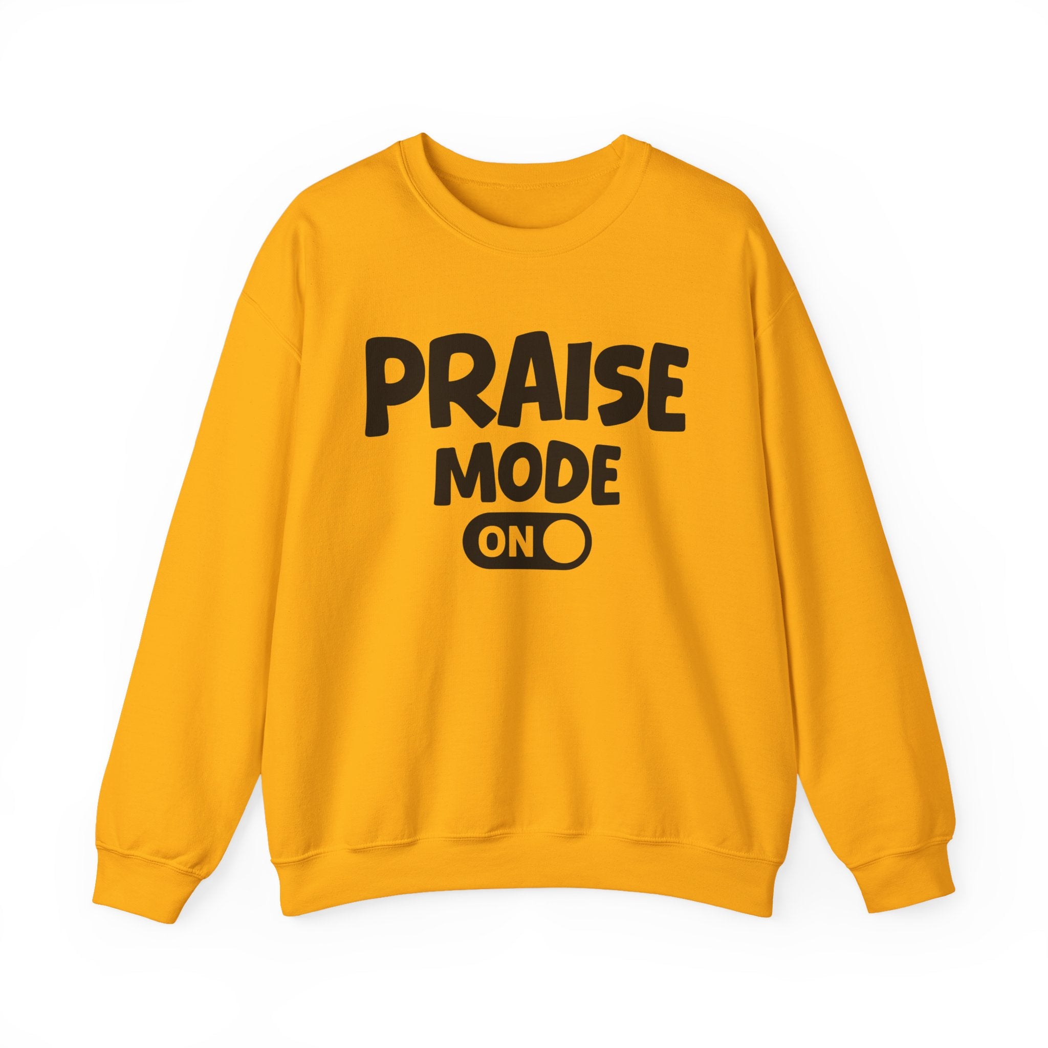 Praise Mode On — Motivational Positive Graphic Sweatshirt