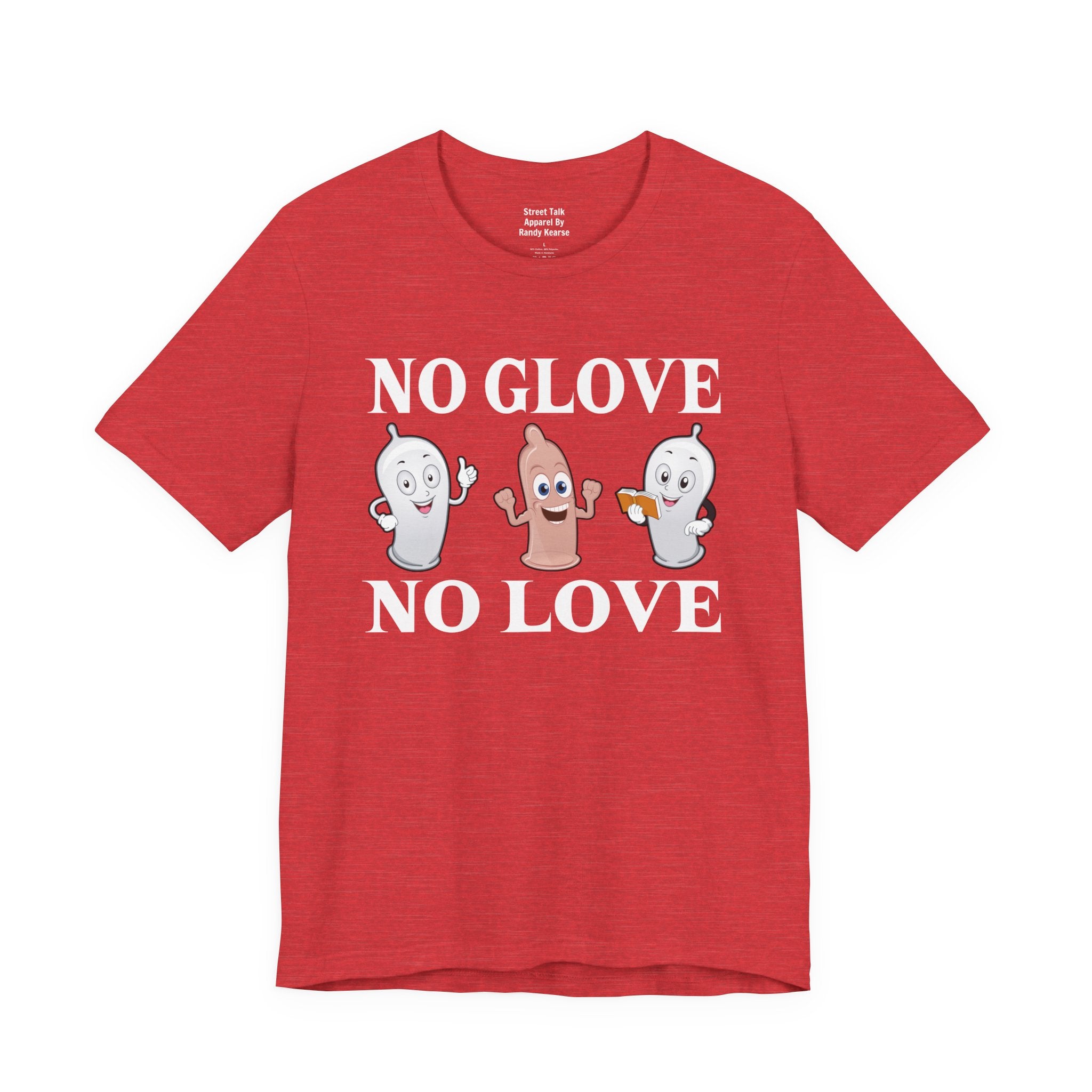 No Glove No Love T-Shirt — Hip Hop Slang — Safe and Streetwise T-Shirt