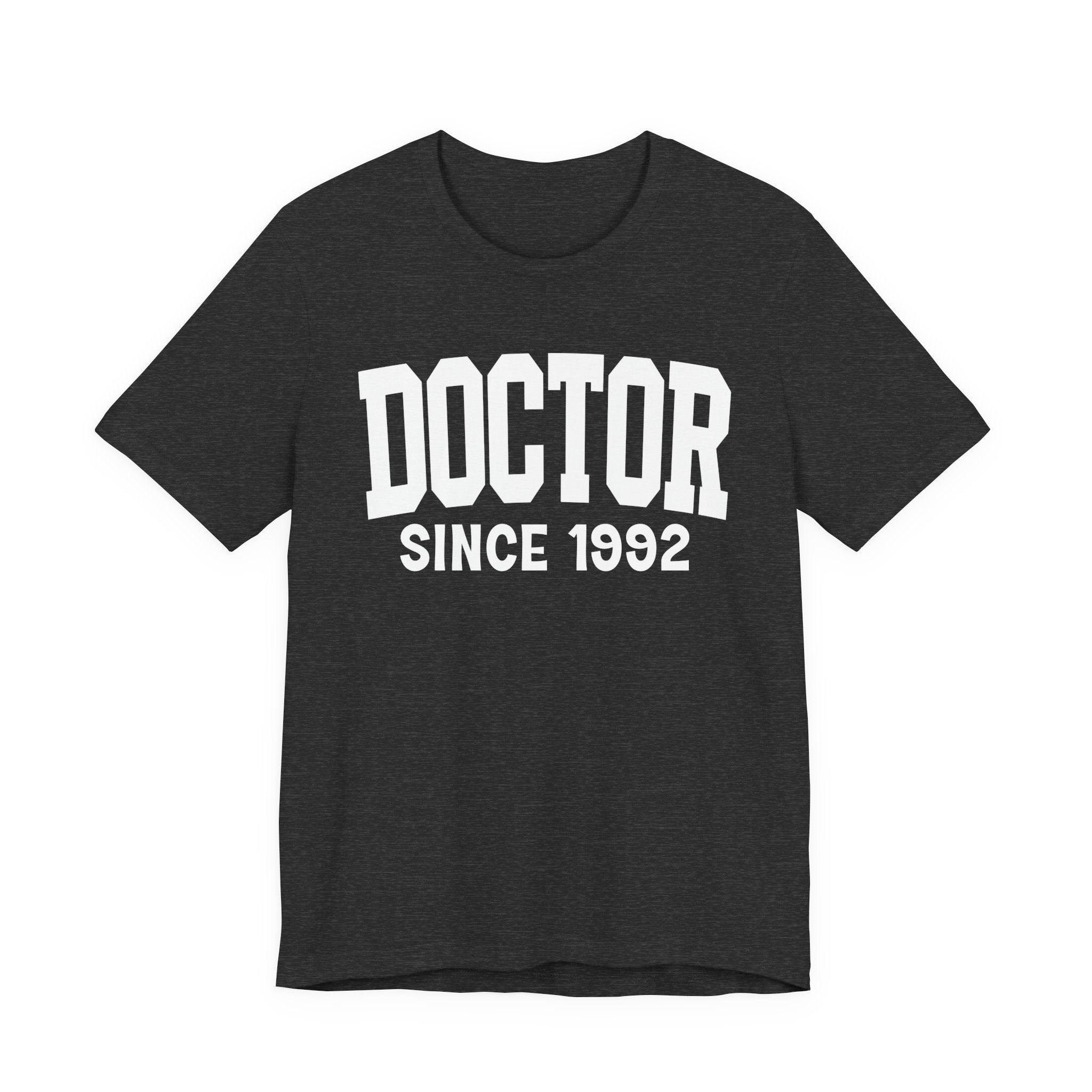 Doctor Personalization T-Shirt — Add Your Special "Since Date"