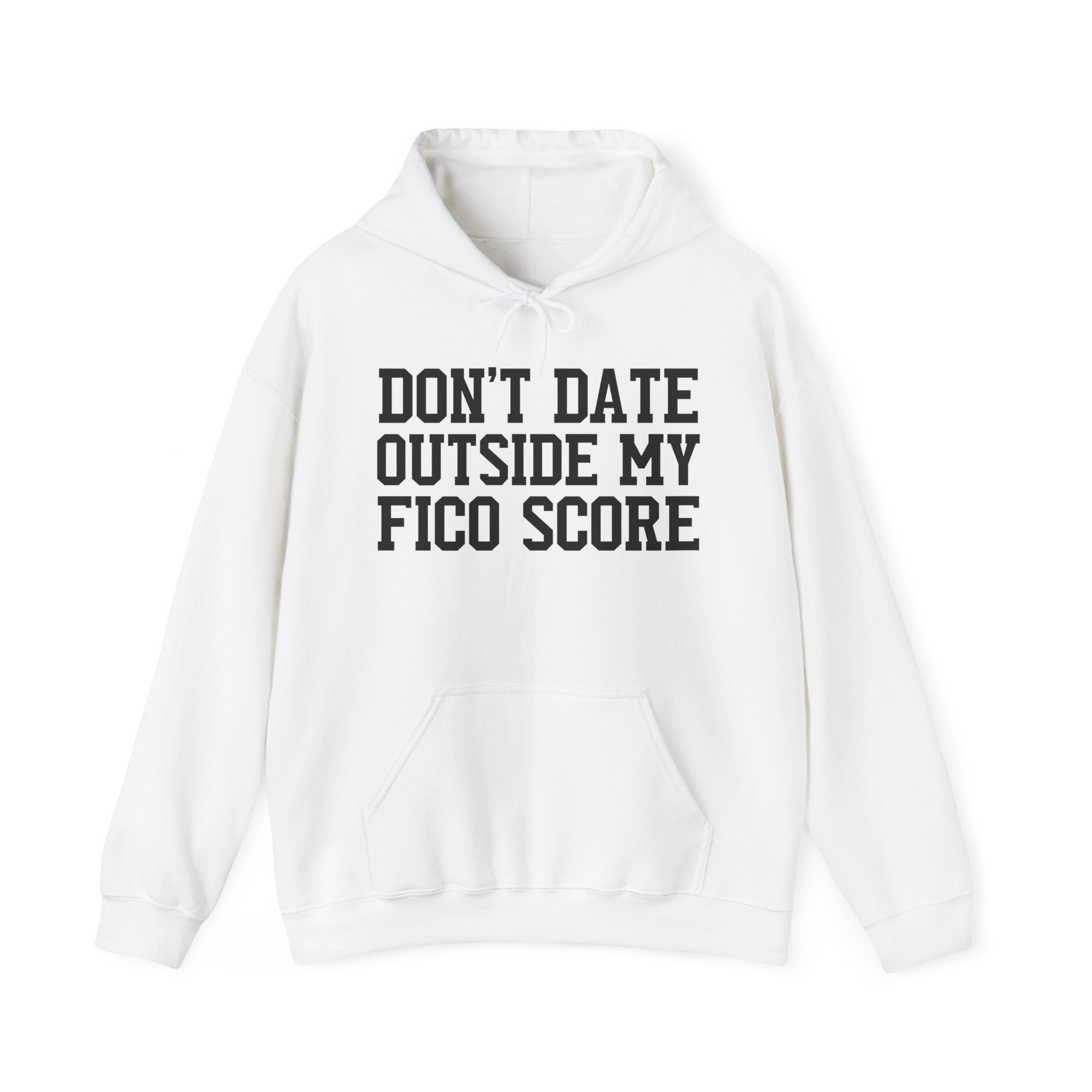Don't Date Outside My Fico Score - Hoodie