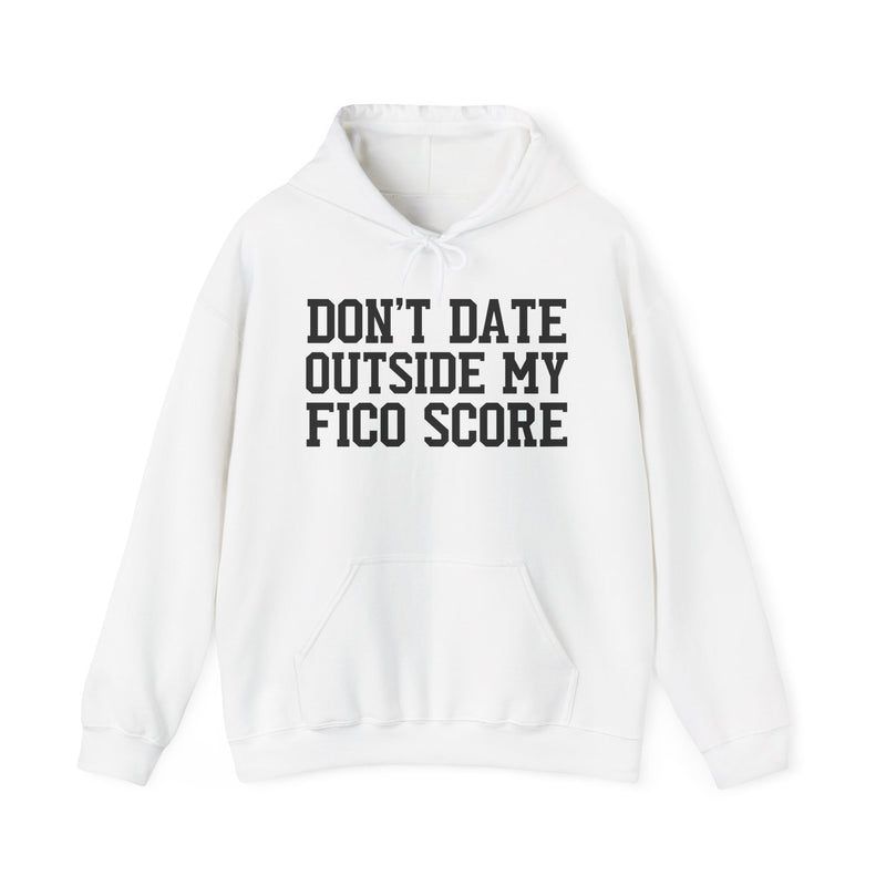 Don't Date Outside My Fico Score — Hoodie