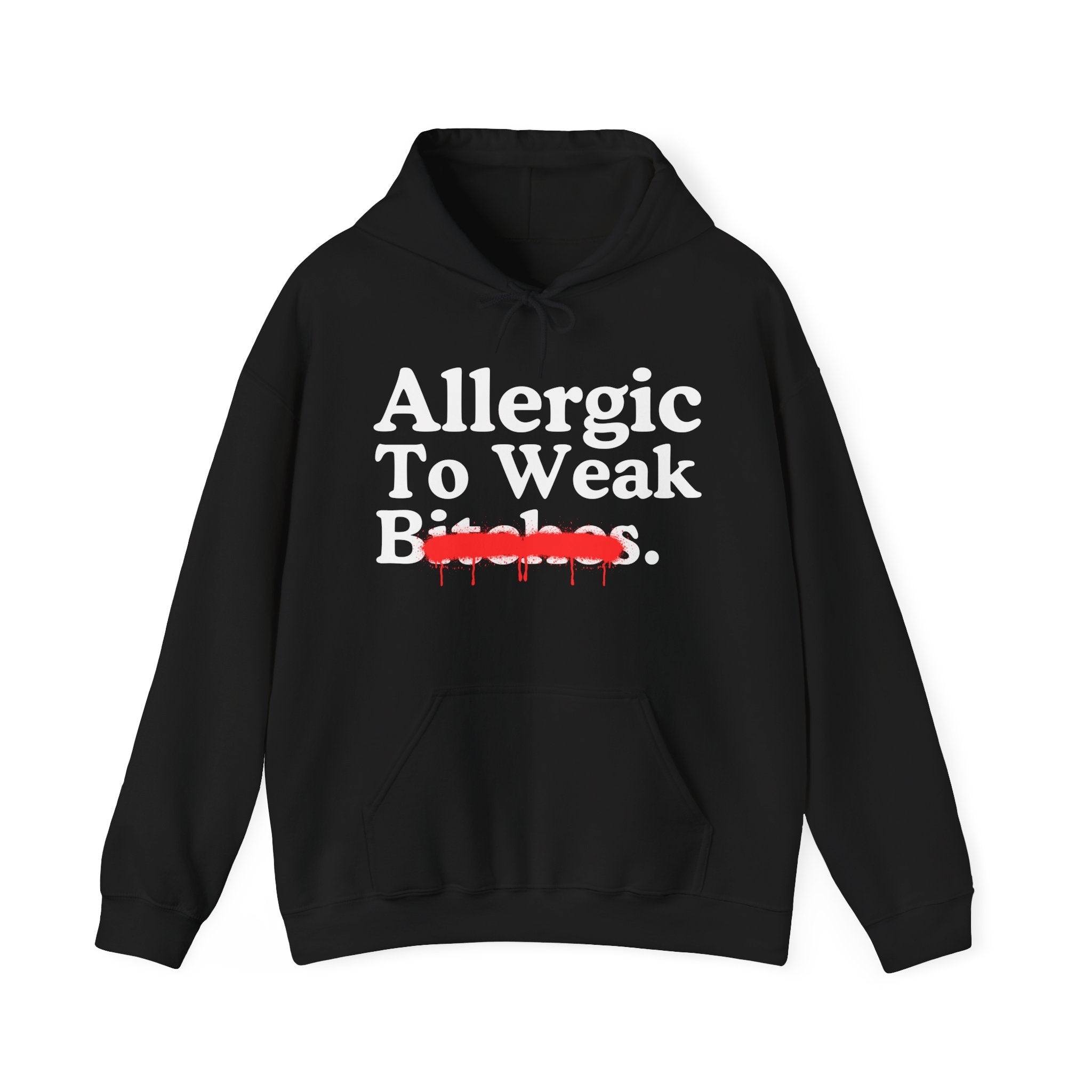 Allergic To Weak Bitches — Sarcastic Sassy Statement T-Shirt