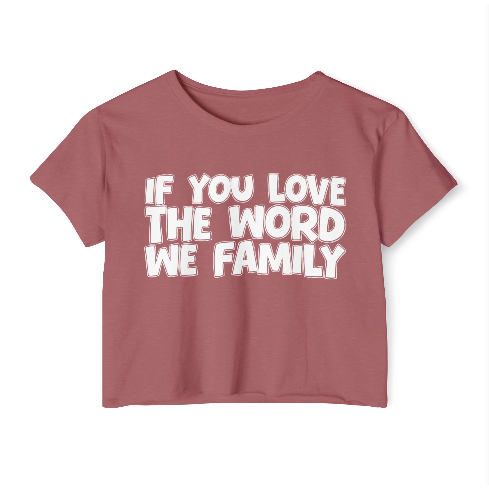If You Love The Word We Family - Spiritual Pride Crop Top