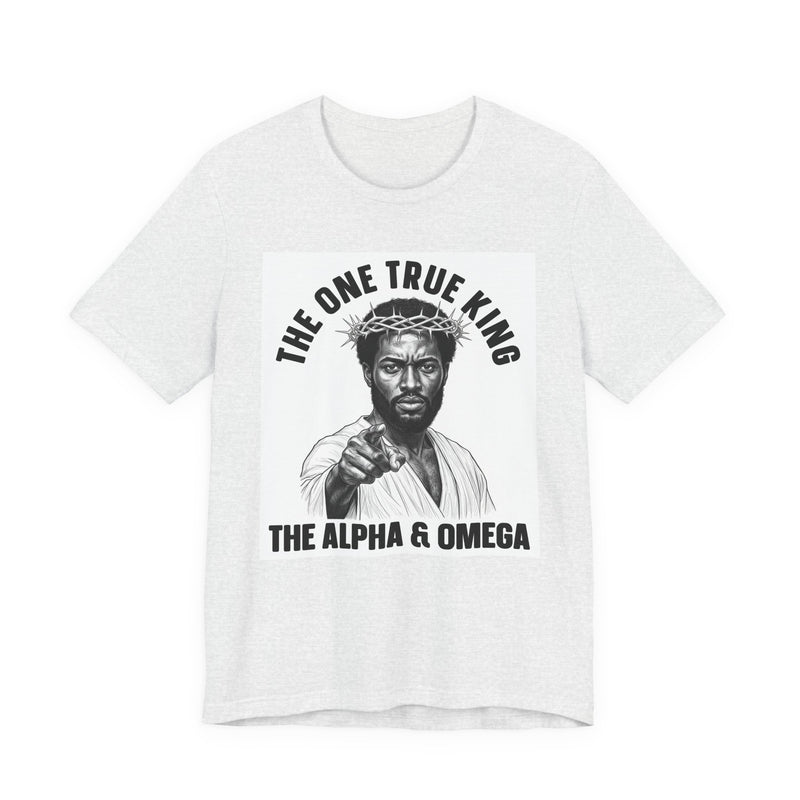 T-Shirt with text design reading “THE ONE TRUE KING THE ALPHA & OMEGA (BLACK JESUS)”, front view