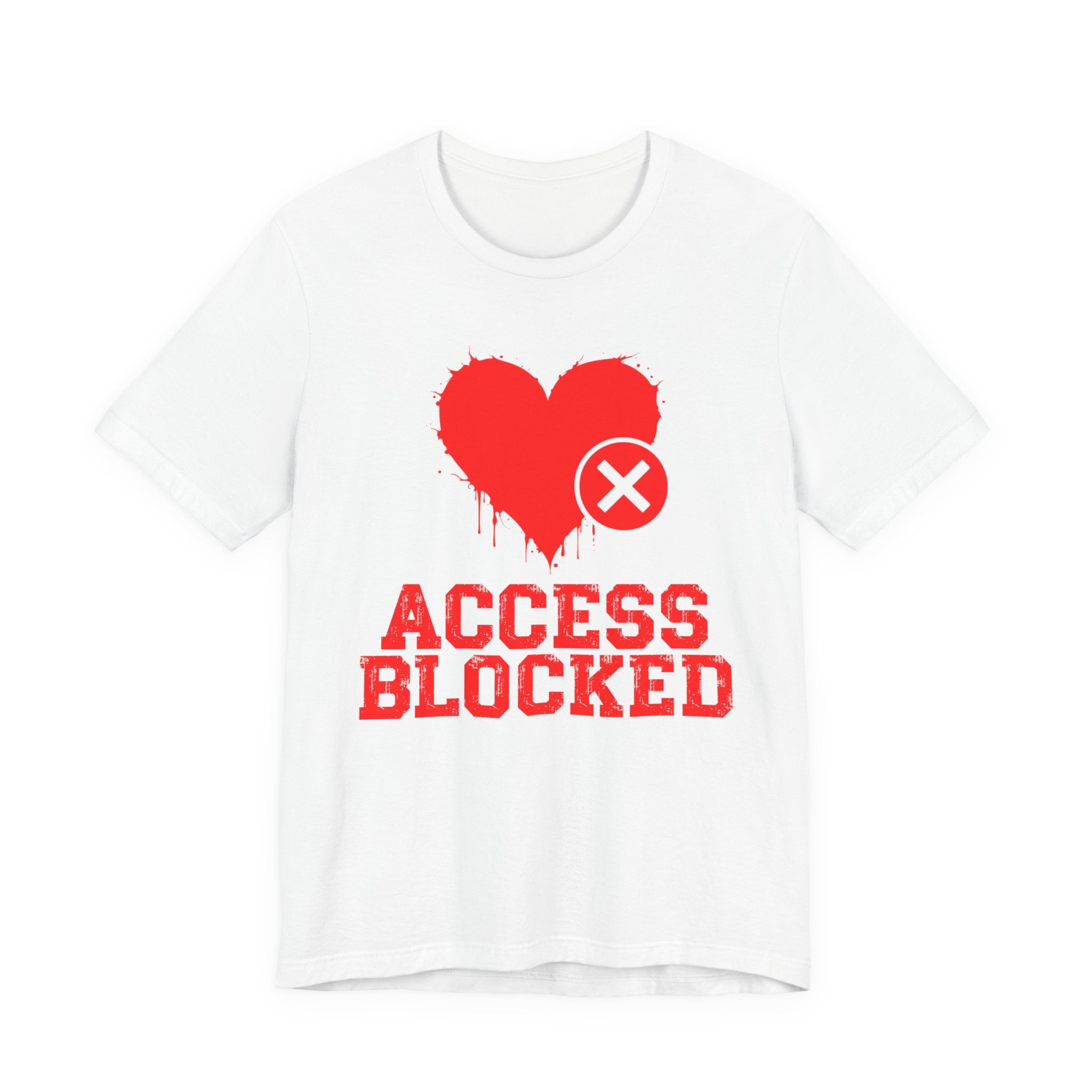 Access Blocked Heart (Top) Tee — Funny Rejected Love Graphic T-Shirt