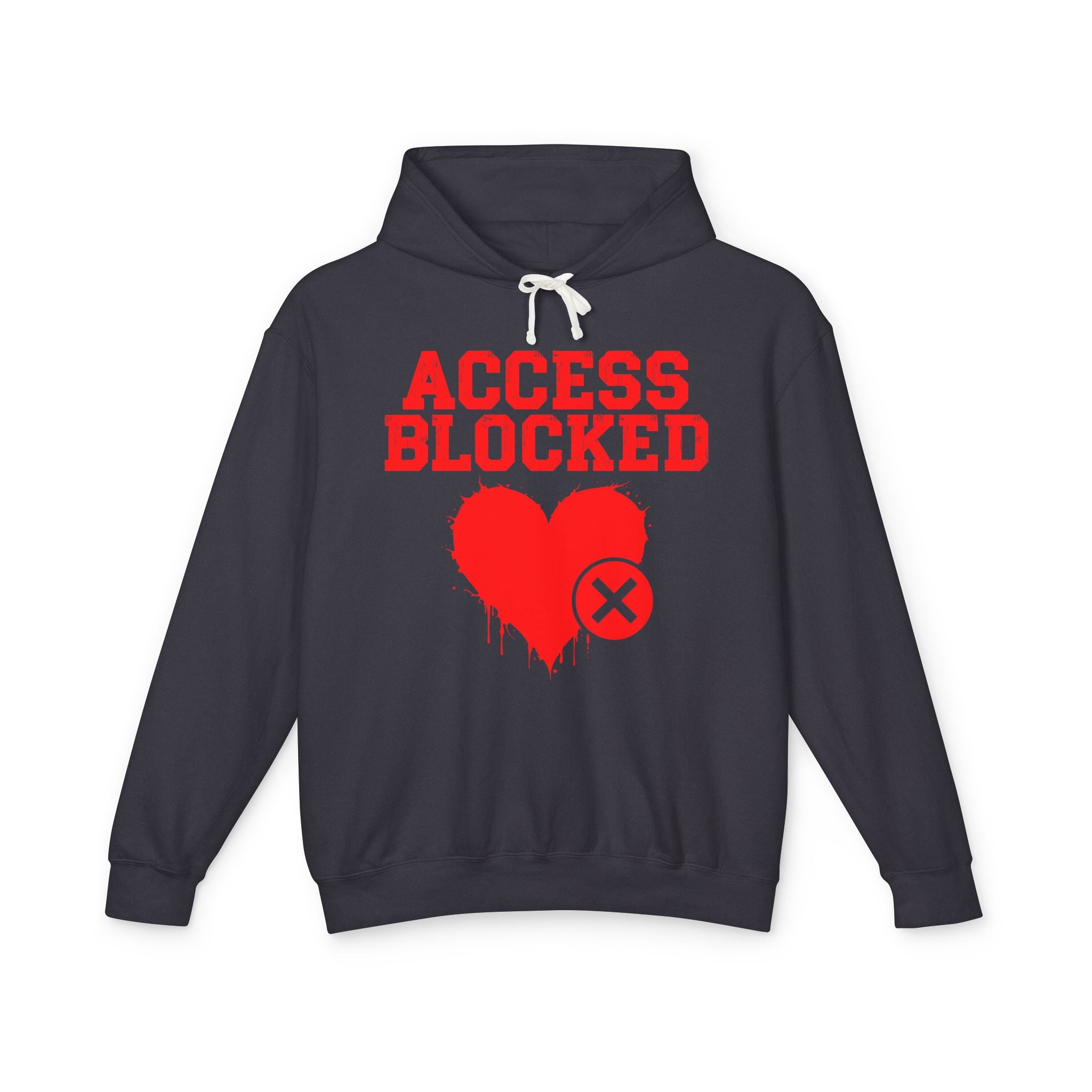 Access Blocked Heart  — Hilarious Rejection Hoodie