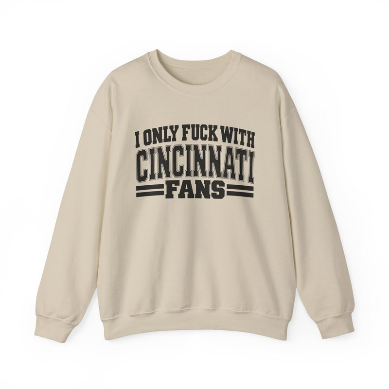 I Only Fuck With Cincinnati Fans — Sweatshirt alternate view 5: I ONLY FUCK WITH CINCINNATI FANS in bold statement lettering. Street Talk Designs sports statement apparel.