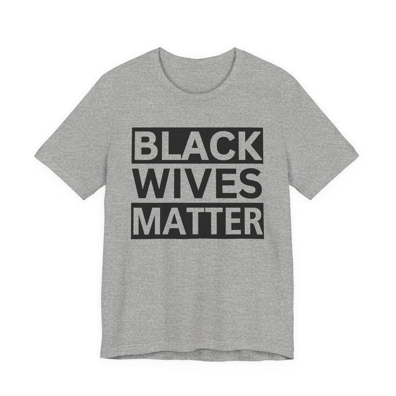 Black Wives Matter Tee shirt