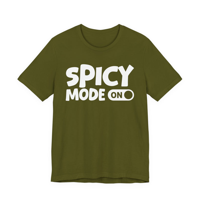 Spicy Mode On — Motivational Positive Graphic T-Shirt