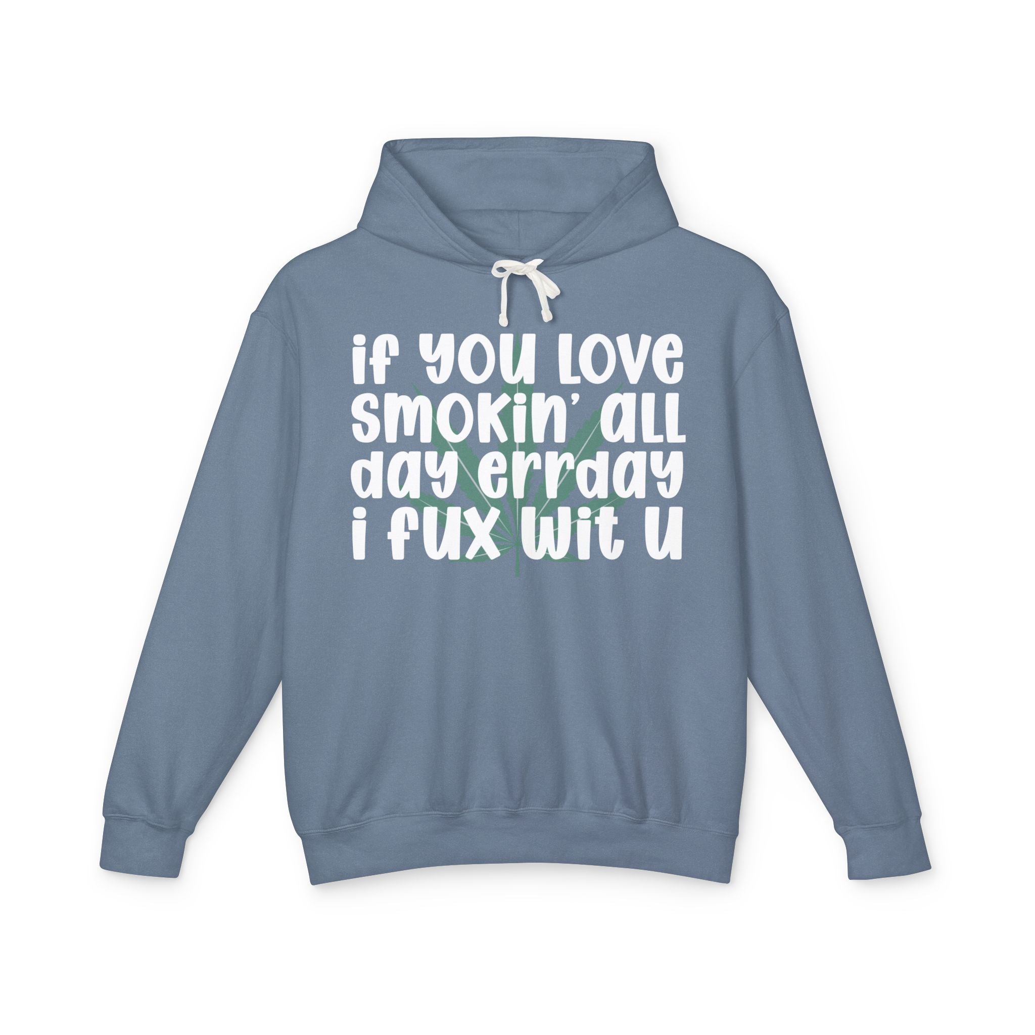 If You Love Smokin' All Day Err'day I Fux Wit U- Hip-Hop Lovers Hoodie