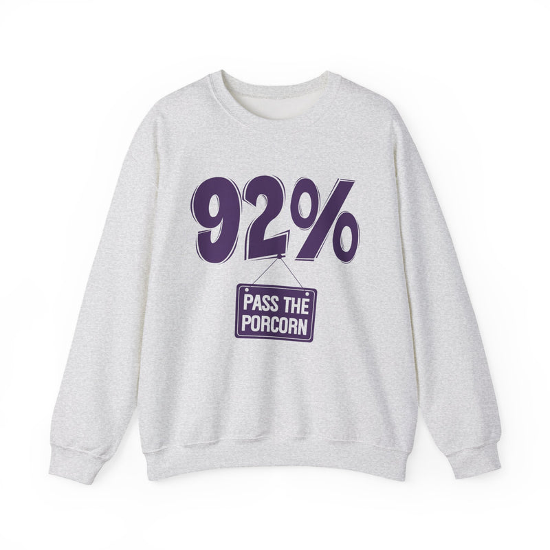 92% — Pass The Popcorn — Sweatshirt