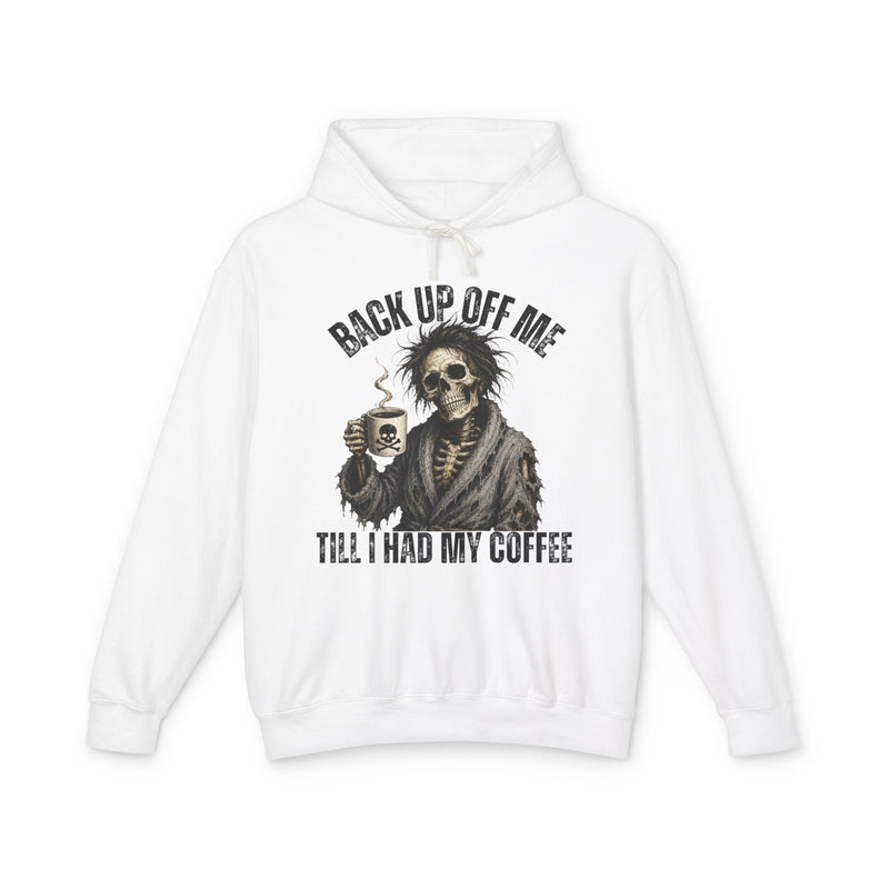Back Up Off Me Till I Had My Coffee－Skeleton Coffee Sweatshirt