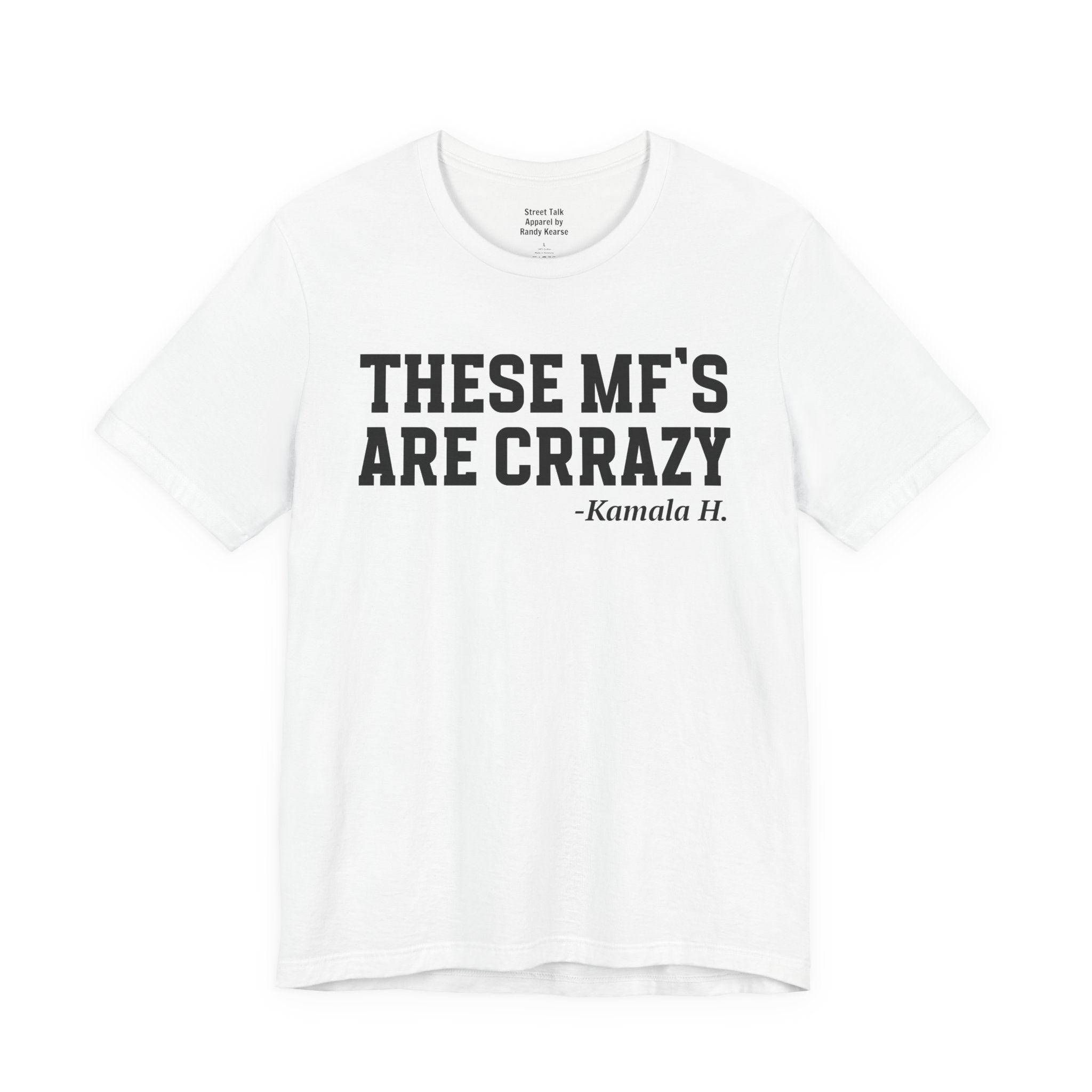 These MF's Are Crazy - T-Shirt