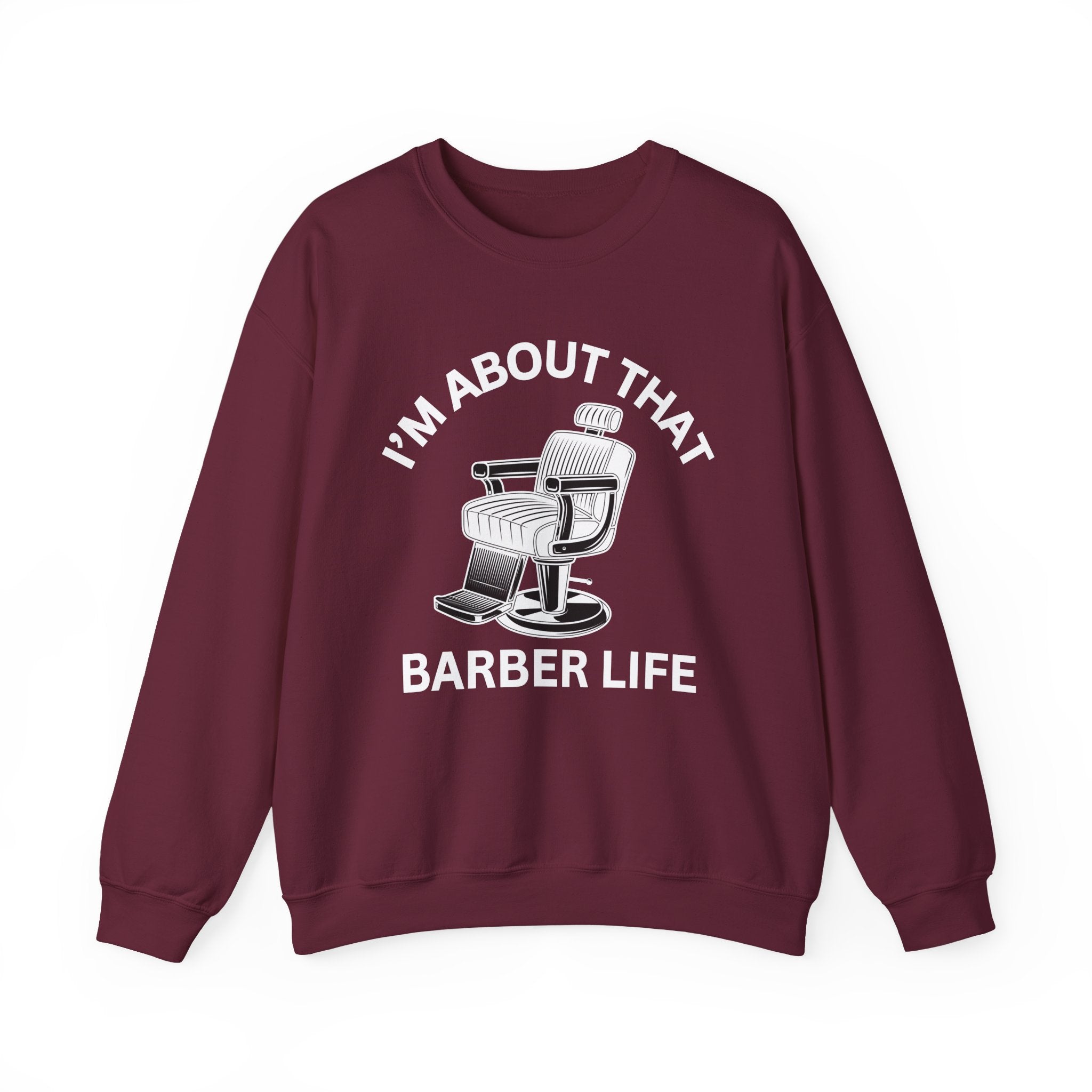 I'm About That Barber Life Sweatshirt