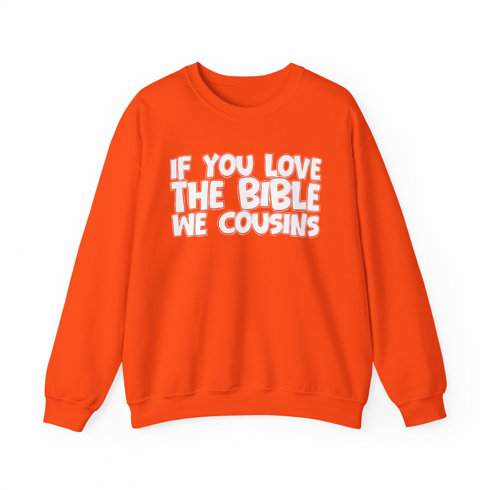 If You Love The Bible We Cousins- Inspirational Faith Sweatshirt