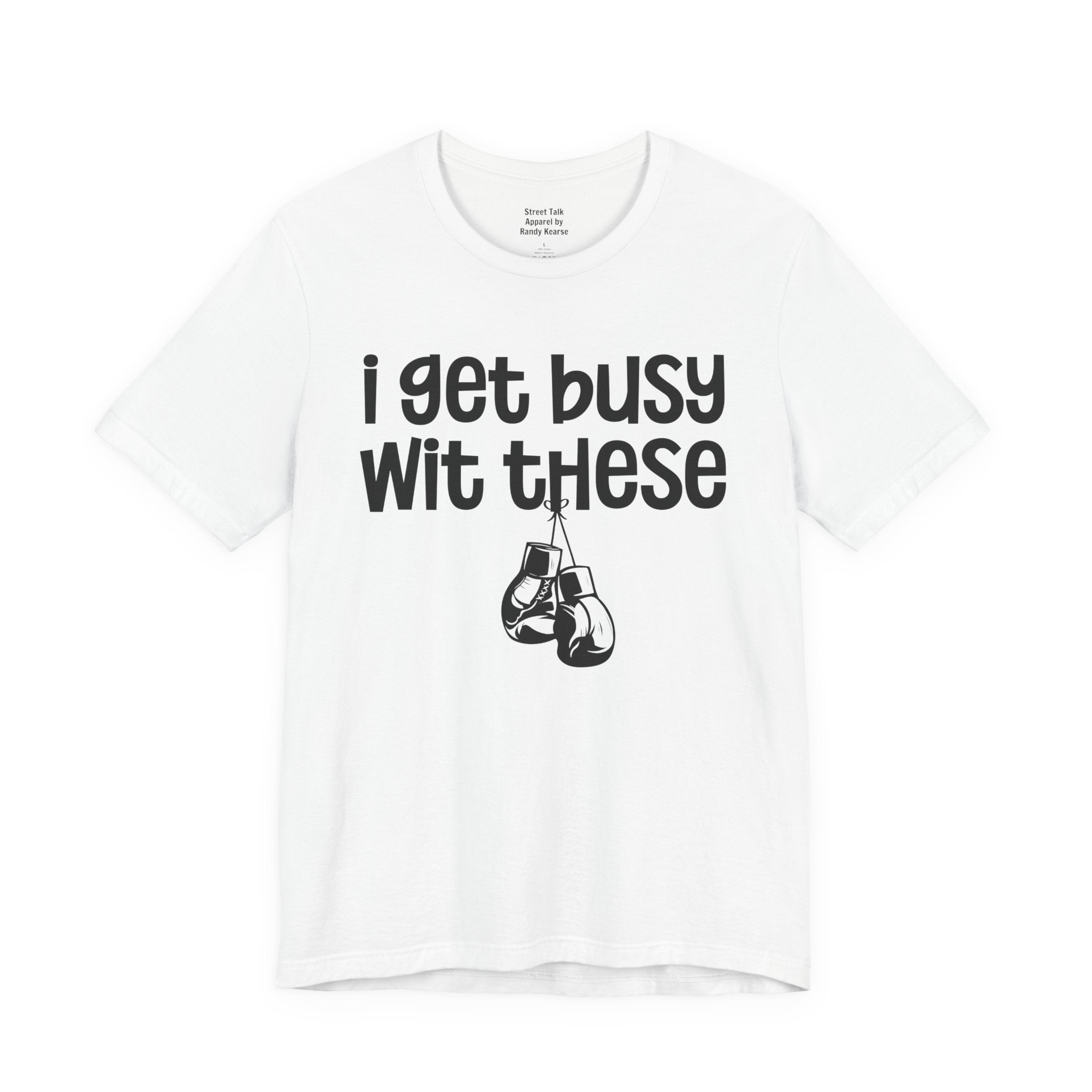 I Gets Busy Wit These T-shirt