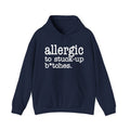 Allergic To Stuck Up Bitches - Hoodie