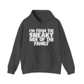 I'm From The Sneaky Side of the Family Hoodie – Humorous Family Pride Quote Hoodie