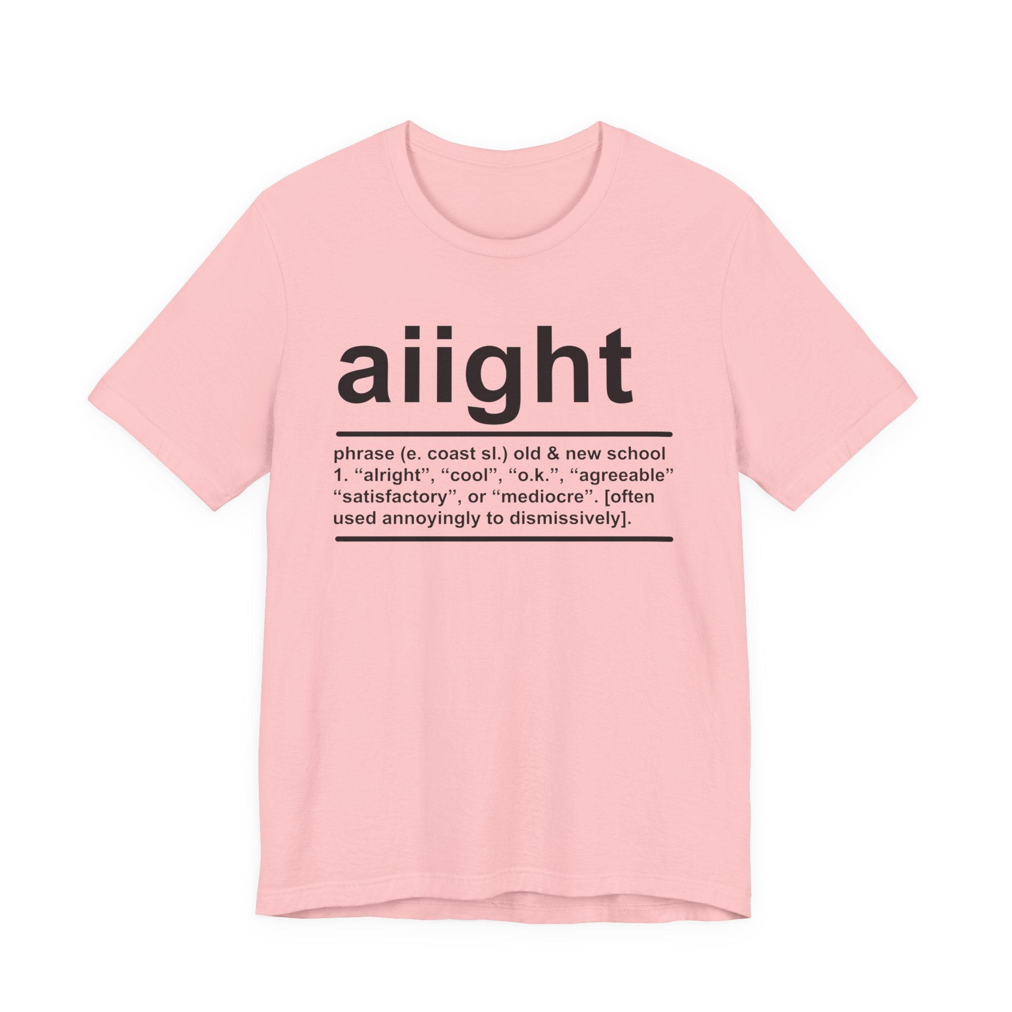 Aiight T-shirt