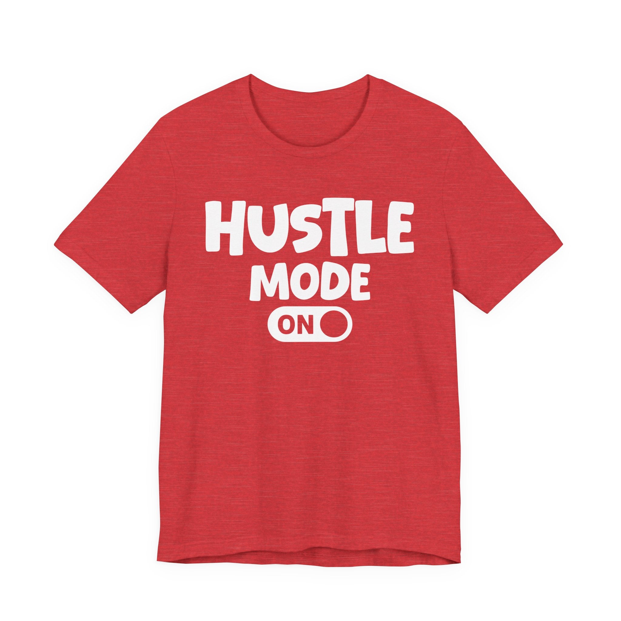 Hustle Mode On — Motivational Positive Graphic Tee