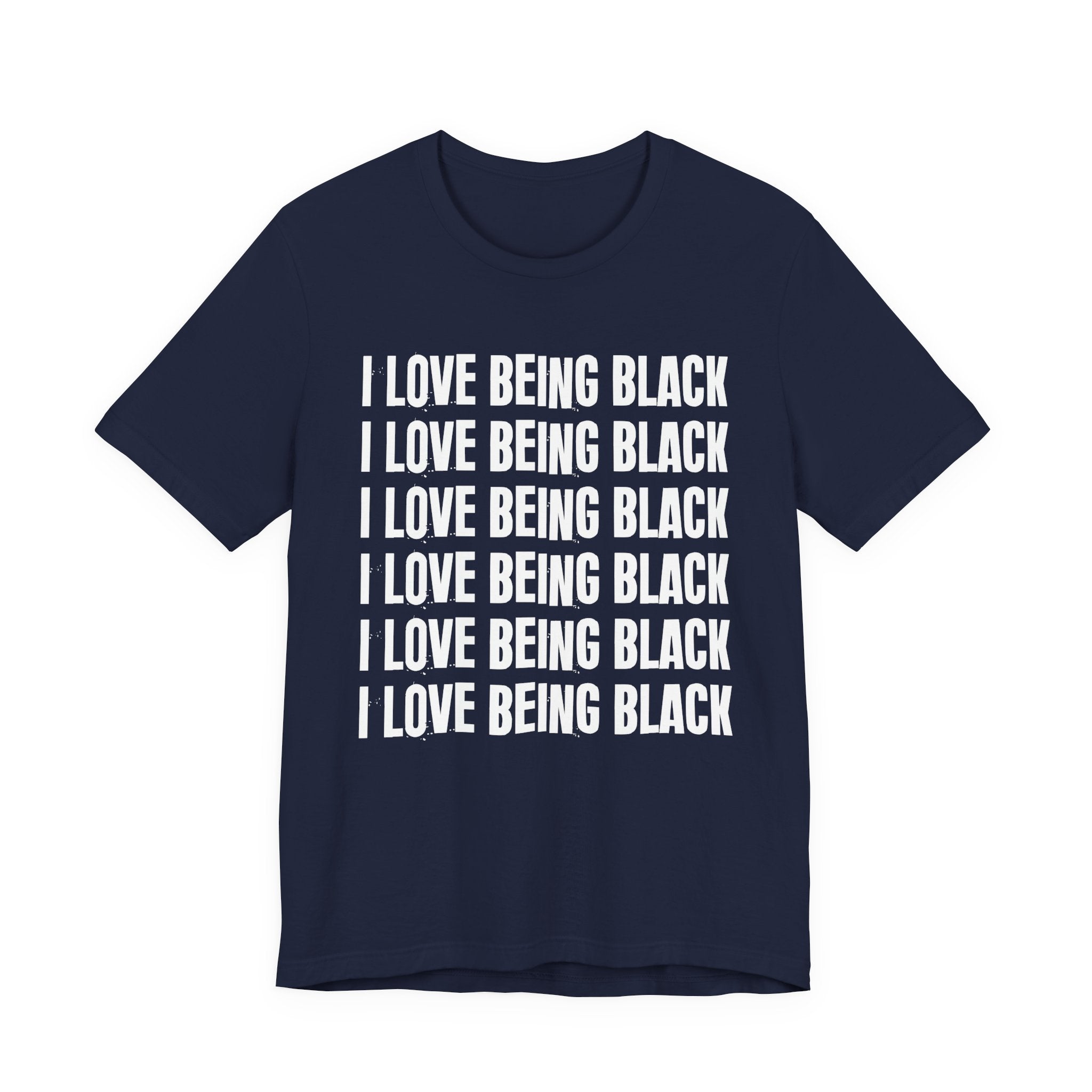 I Love Being Black — Black Pride T-Shirt