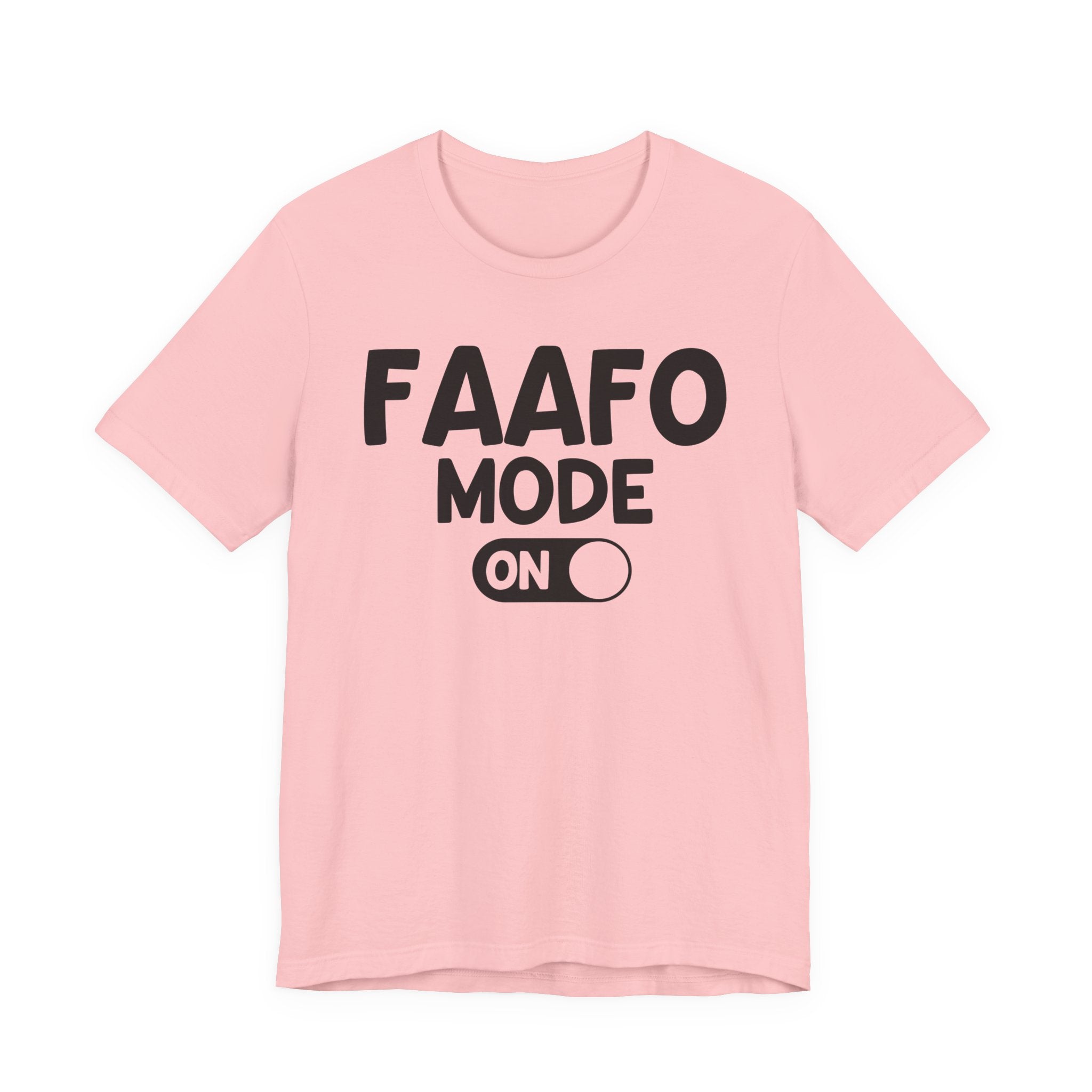 FAAFO Mode On — Funny Awareness T-shirt