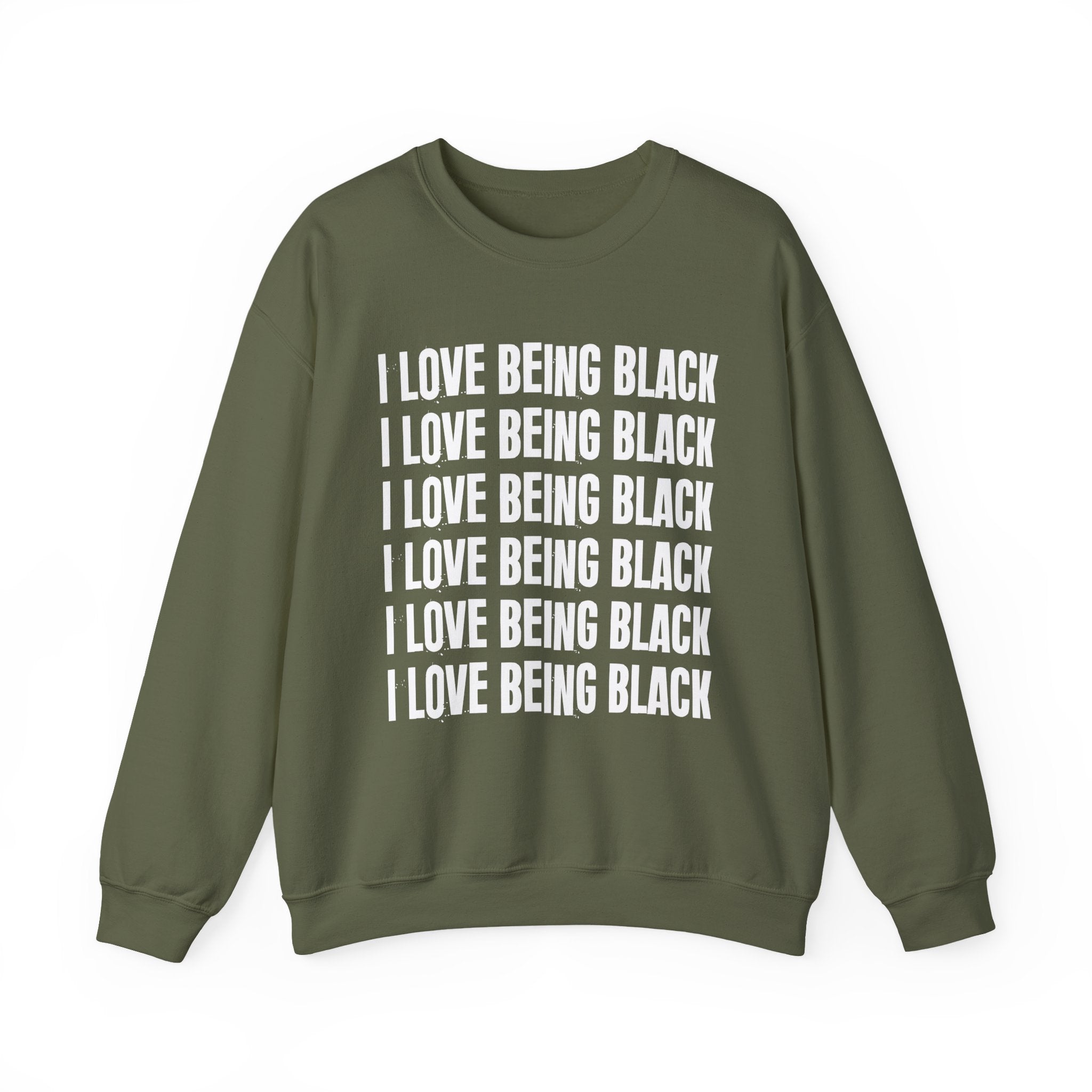 I Love Being Black — Black Pride Sweatshirt