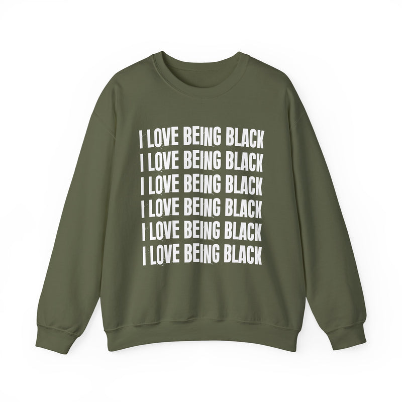 I Love Being Black — Sweatshirt alternate view 8: I LOVE BEING BLACK in bold statement lettering. Street Talk Designs culture statement apparel.